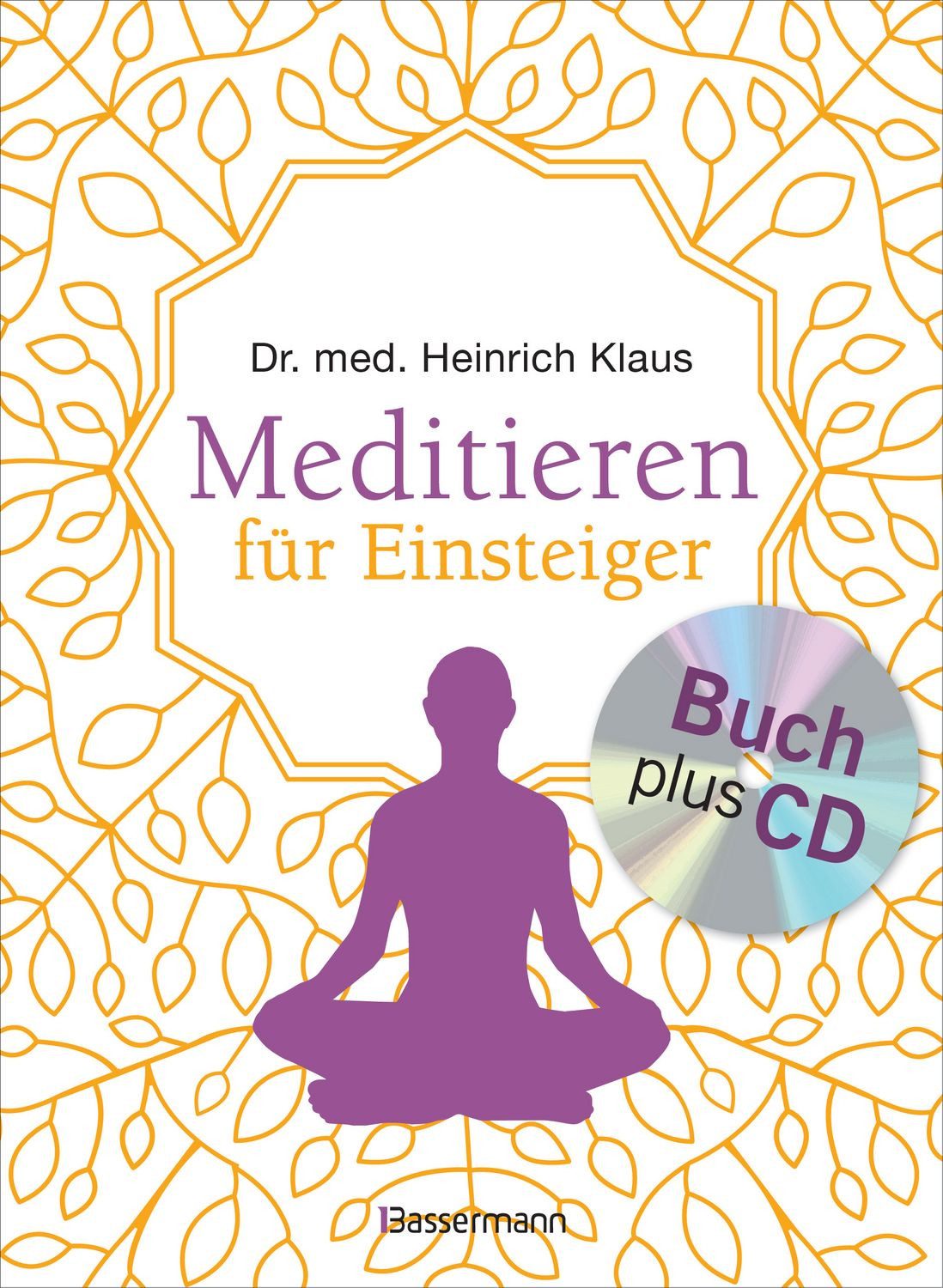 Meditieren für Einsteiger + Meditations-CD / Heinrich Klaus