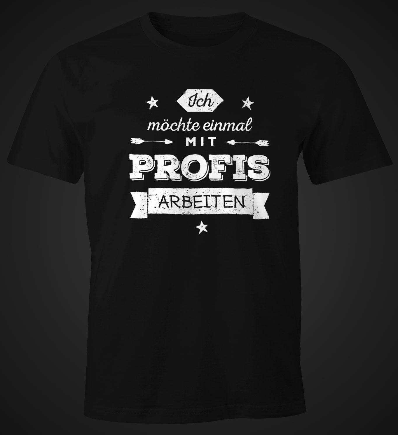 MoonWorks Print-Shirt Herren T-Shirt Ich möchte einmal mit Profis arbeiten günstig online kaufen