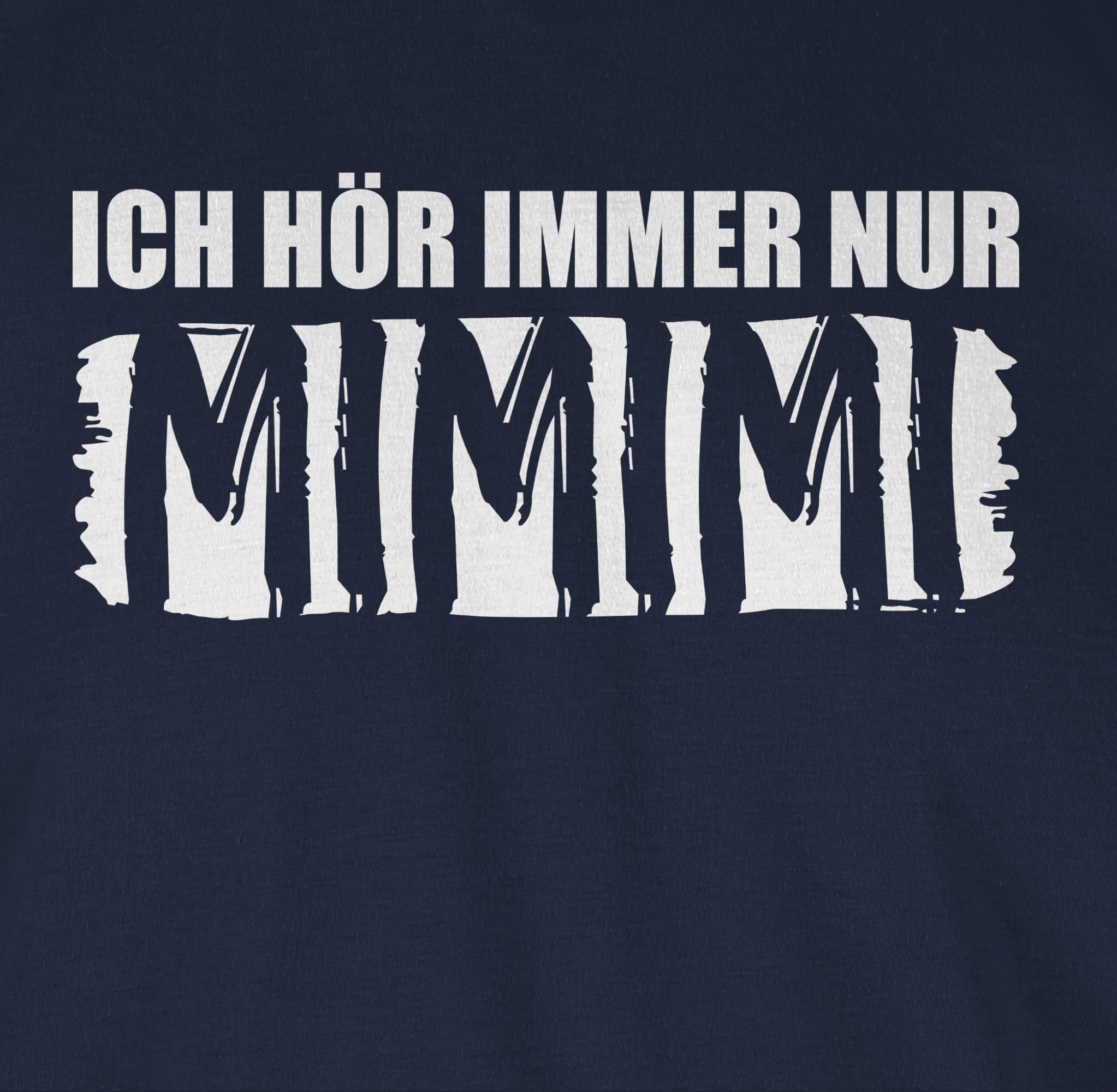 Navy T-Shirt mit Spruch nur Höre Statement MIMIMI Blau 02 Sprüche Shirtracer