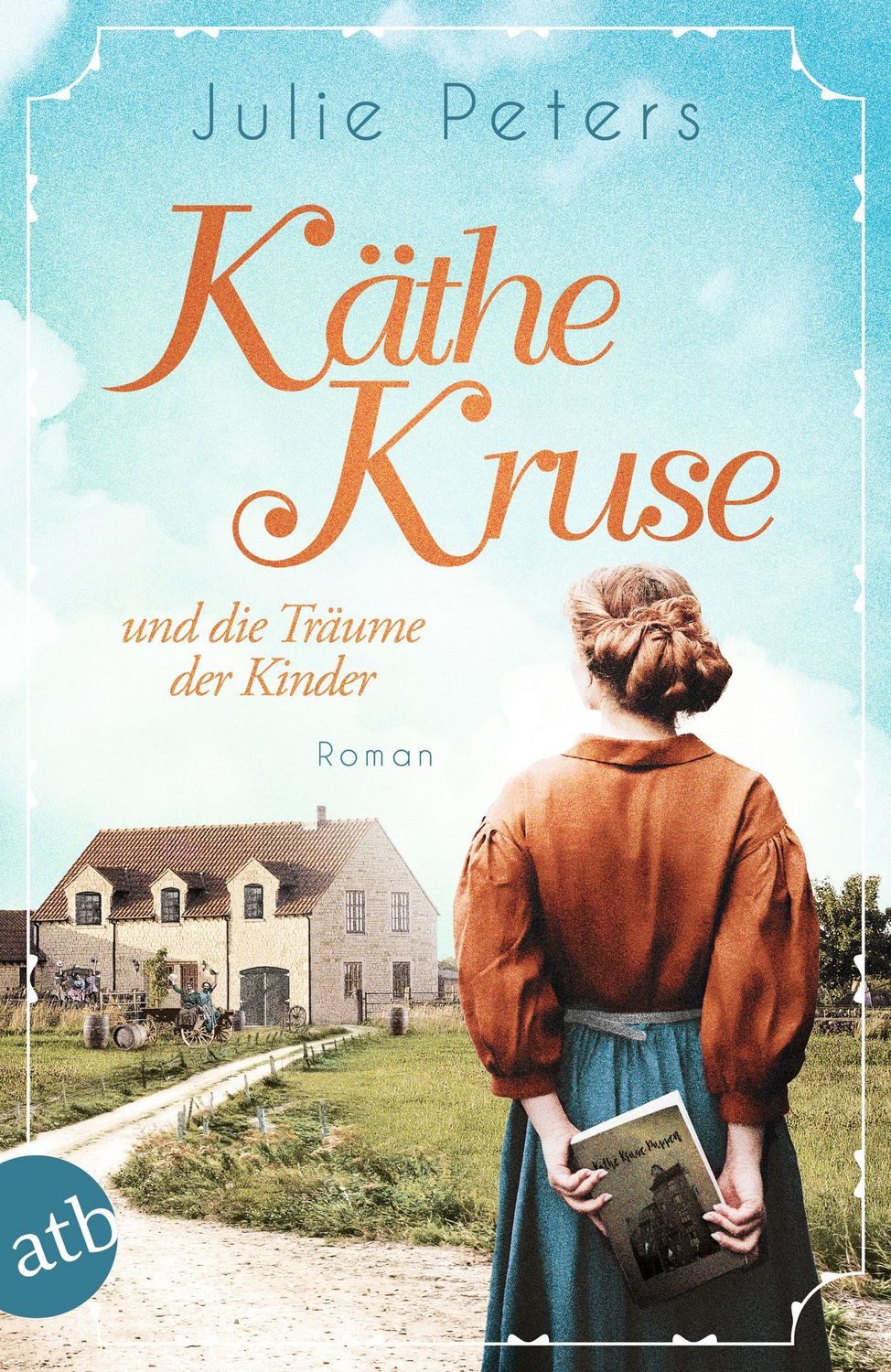 Käthe Kruse und die Träume der Kinder / Julie Peters, Roman