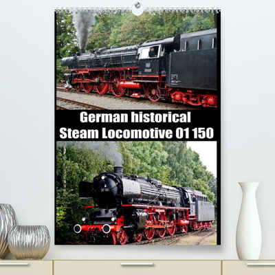 CALVENDO Wandkalender Steam Locomotive 01 150 / UK-Version (Premium-Calendar 2023 DIN A2 Portrait)