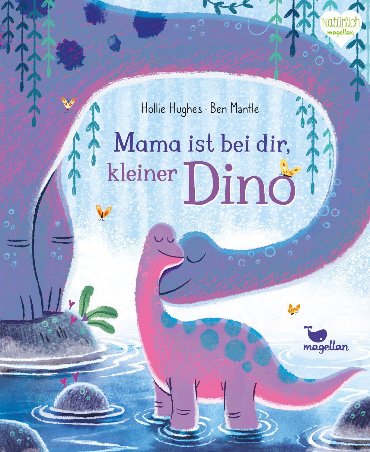 Mama ist bei dir, kleiner Dino Dino-Bilderbuch ab 3 Jahren über die El / Hollie Hughes, Dino-Bilderbuch ab 3 Jahren über die Eltern-Kind-Bindung