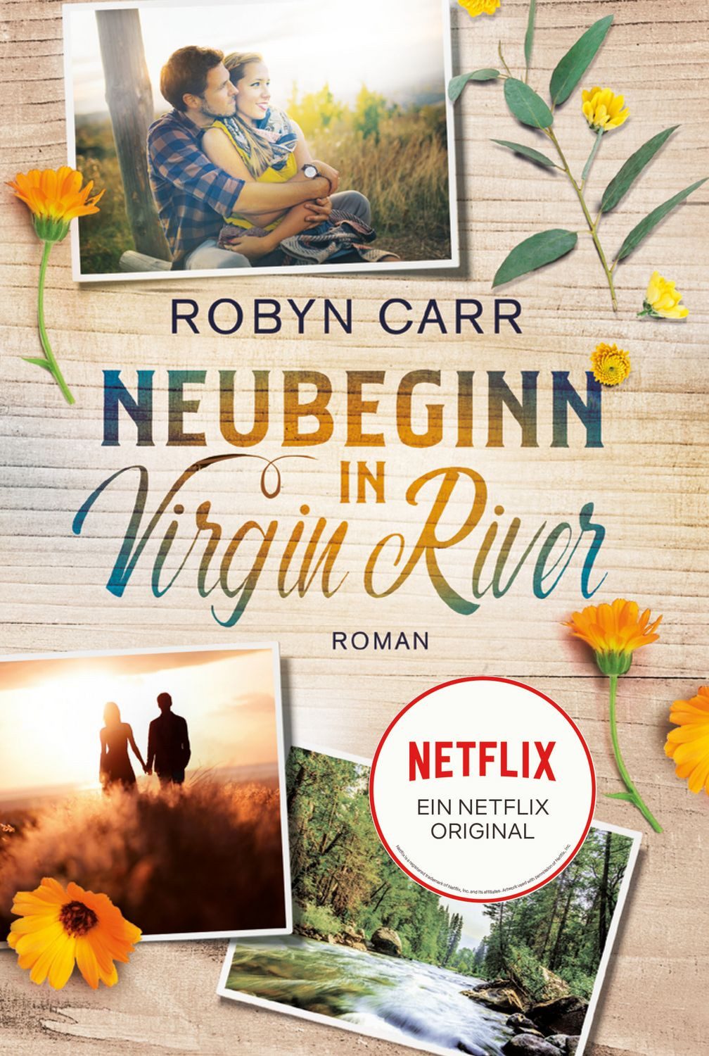Belletristik Neubeginn in Virgin River Die Buchvorlage zu Netflix langlebigster Ser Robyn Carr