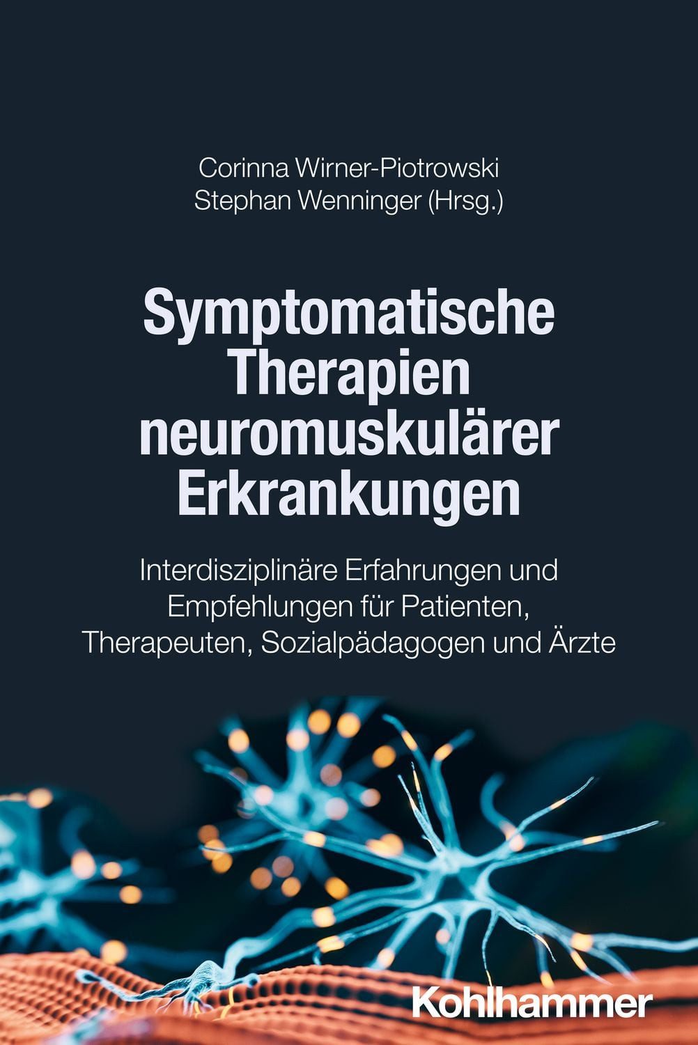 Symptomatische Therapien neuromuskulärer Erkrankungen / diverse, Interdisziplinäre Erfahrungen und Empfehlungen für Patienten, Therapeuten, Sozialpädagogen und Ärzte
