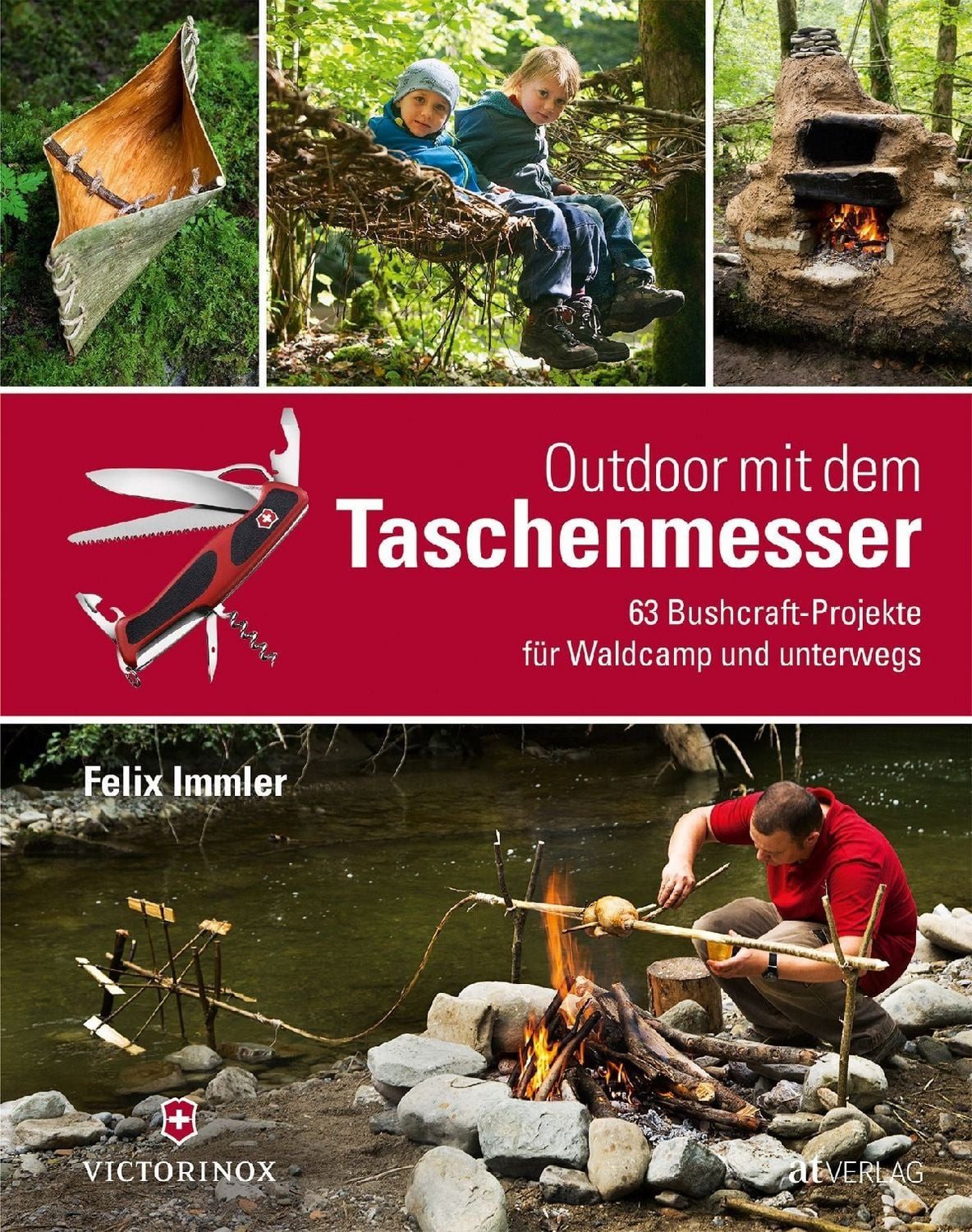 Outdoor mit dem Taschenmesser 63 Bushcraft-Projekte für Waldcamp und u / Felix Immler, 63 Bushcraft-Projekte für Waldcamp und unterwegs, X