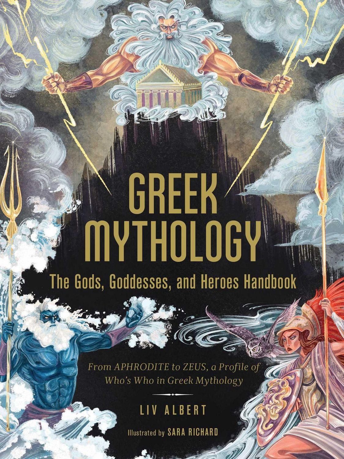 Greek Mythology: The Gods, Goddesses, and Heroes Handbook / Liv Albert