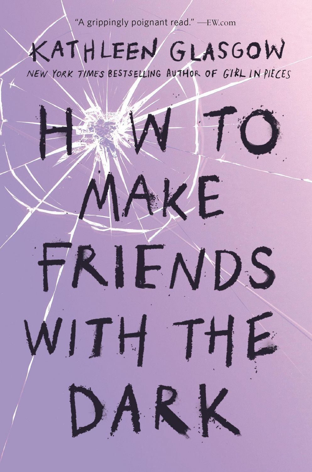 How to Make Friends with the Dark / Kathleen Glasgow