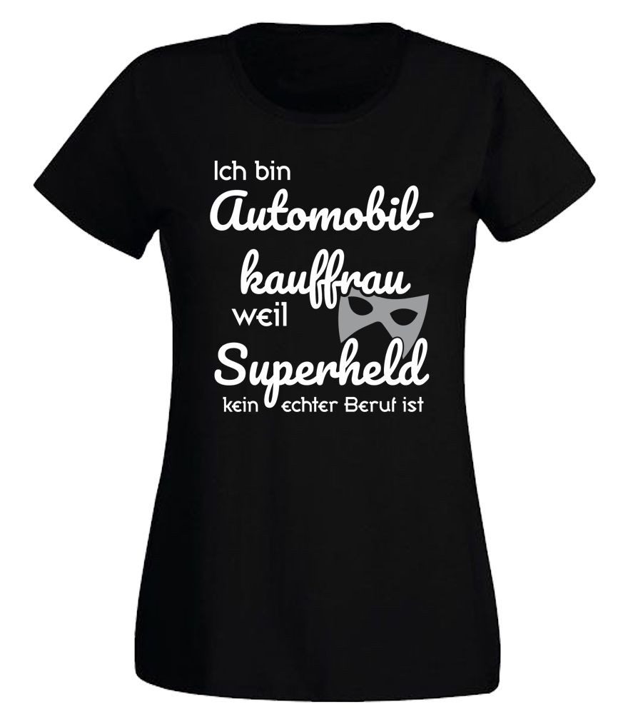 G-graphics T-Shirt Ich bin Automobilkauffrau weil Superheld kein echter Beruf ist Slim-fit Damen T-Shirt für die, die ihren Job lieben