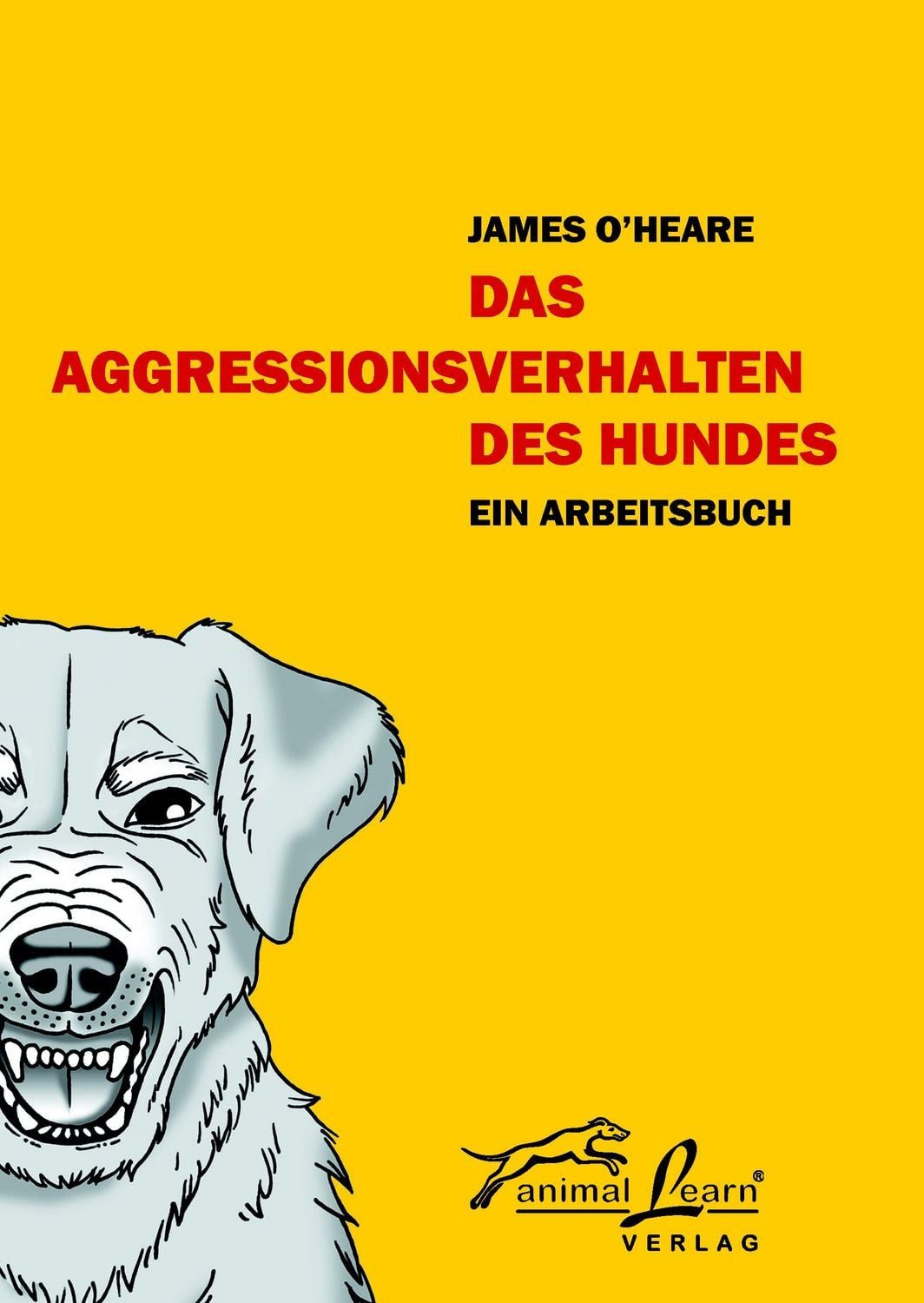 Das Agressionsverhalten des Hundes / James O'Heare