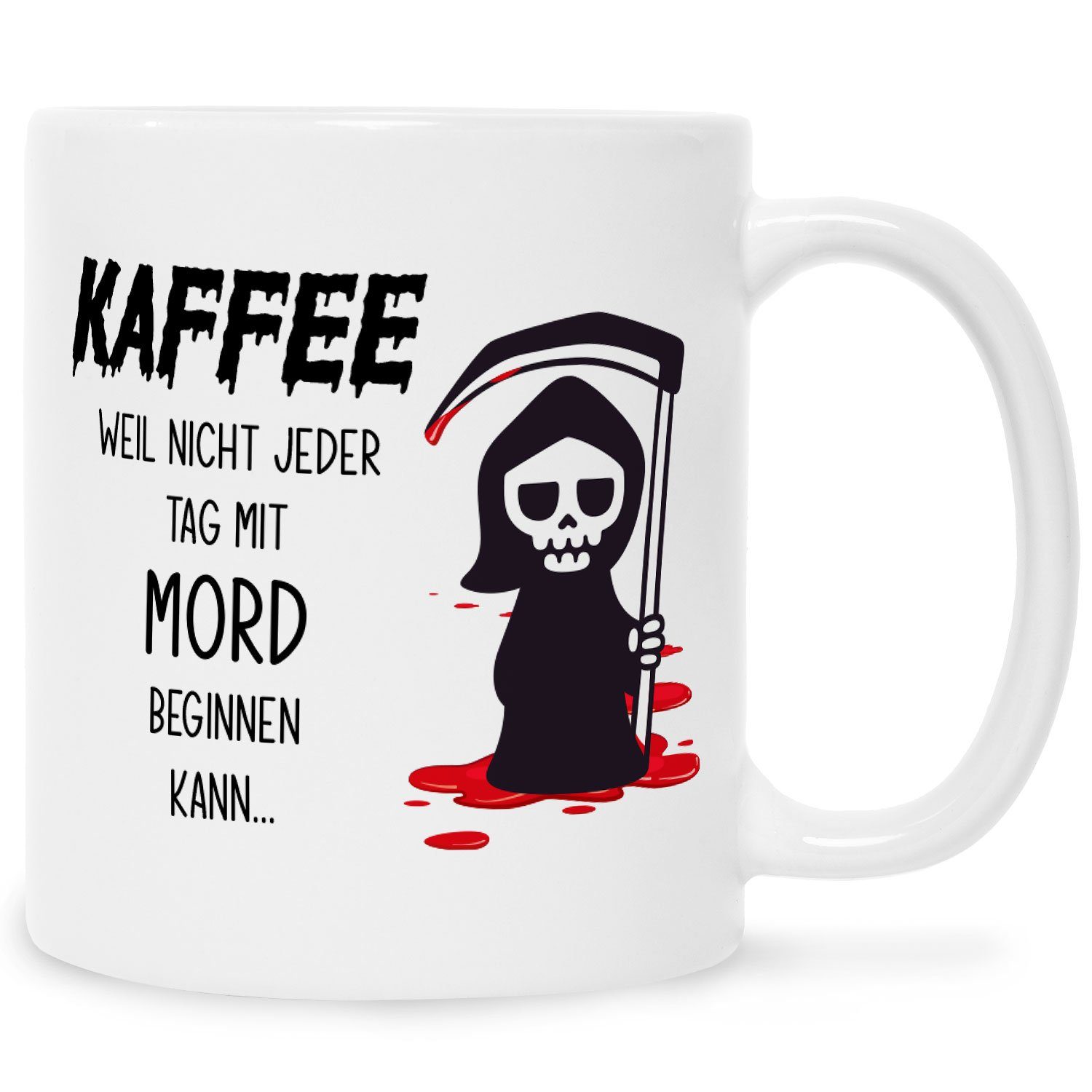 GRAVURZEILE Tasse Bedruckte Tasse - Kaffee weil nicht jeder Tag mit Mord beginnen kann, Keramik, Lustiges Geschenk mit Sensenmann für Kollegen Arbeit Büro Weiß