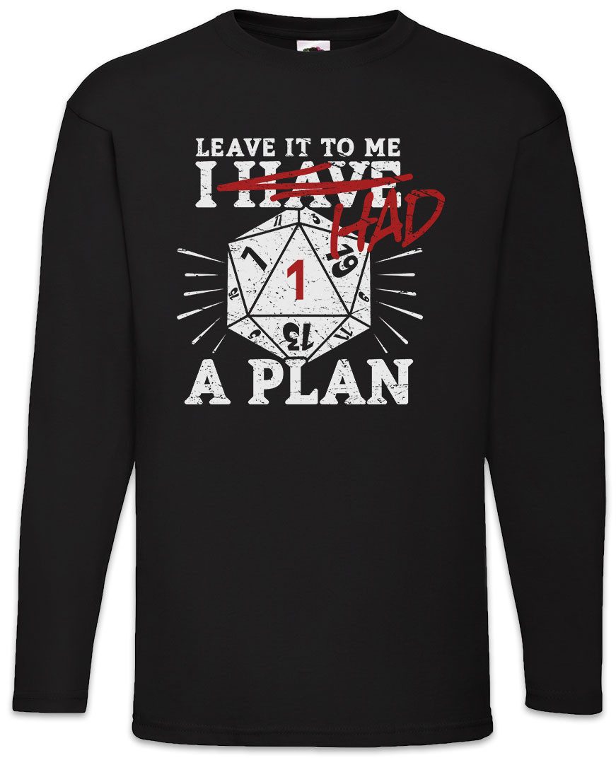 Urban Backwoods Langarmshirt RPG I Had A Plan Langarm T-Shirt Pen Paper D&D Dungeons Role Würfel (1-tlg) Play Dragons Playing Roleplay