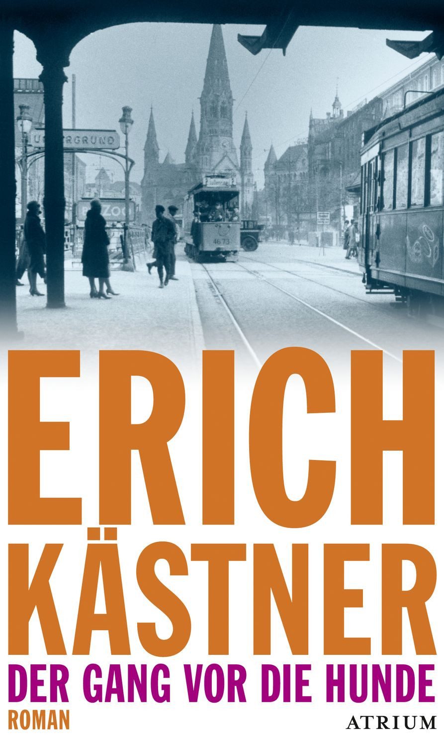 Der Gang vor die Hunde / Erich Kästner