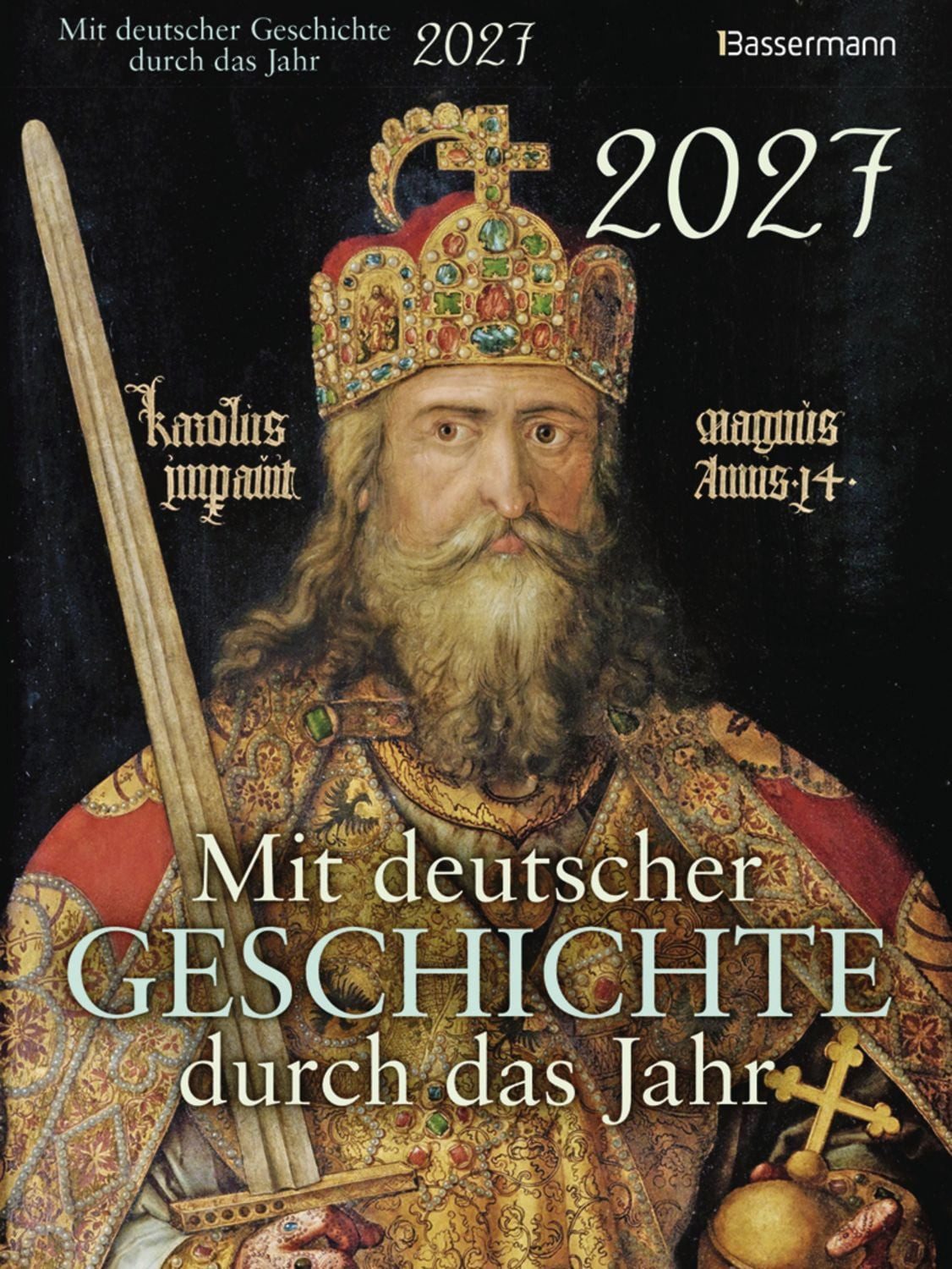 Bassermann Verlag Tischkalender Mit deutscher Geschichte durch das Jahr 2027 Der Abreißkalender mit Er