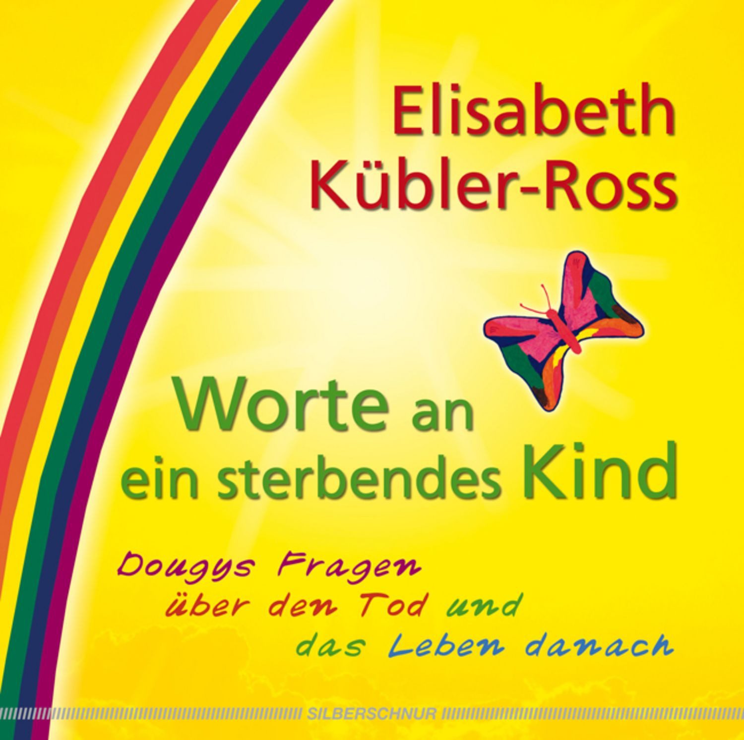Worte an ein sterbendes Kind / Elisabeth Kübler-Ross