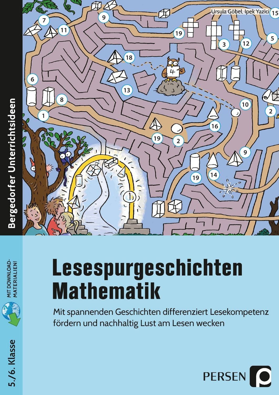 Lesespurgeschichten 5./6. Klasse - Mathematik / Ursula Göbel, Ipek Yazici, Mit spannenden Geschichten differenziert Lesekompe tenz fördern und nachhaltig Lust am Lesen wecken