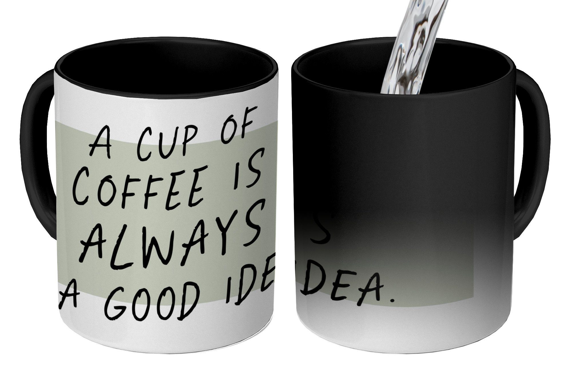 MuchoWow Tasse Sprichwörter - Eine Tasse Kaffee ist immer eine gute Idee - Zitate -, Keramik, Farbwechsel, Kaffeetassen, Teetasse, Zaubertasse, Geschenk