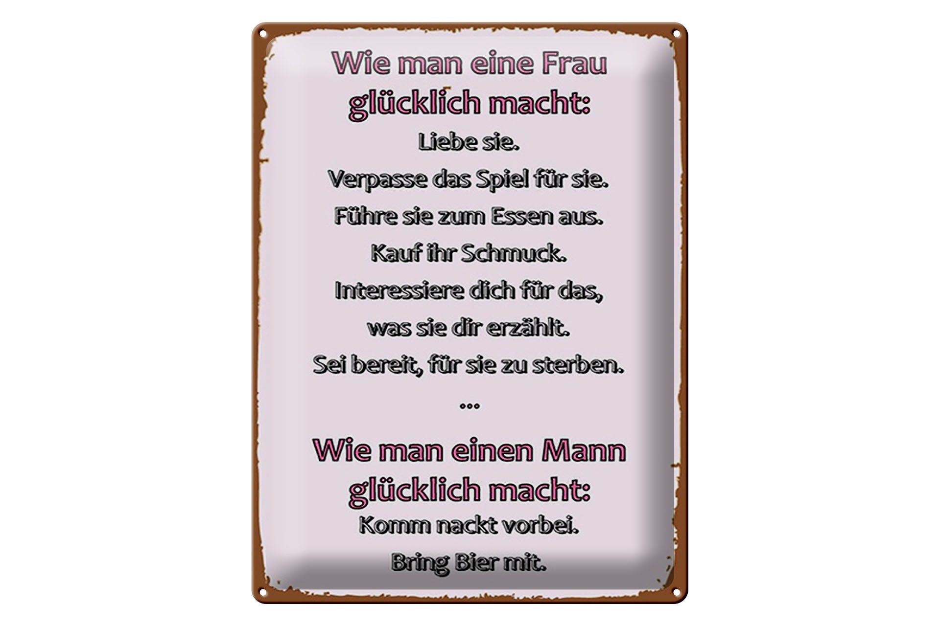 Metallschild Spruch 30x40cm Wie man Frau glücklich macht