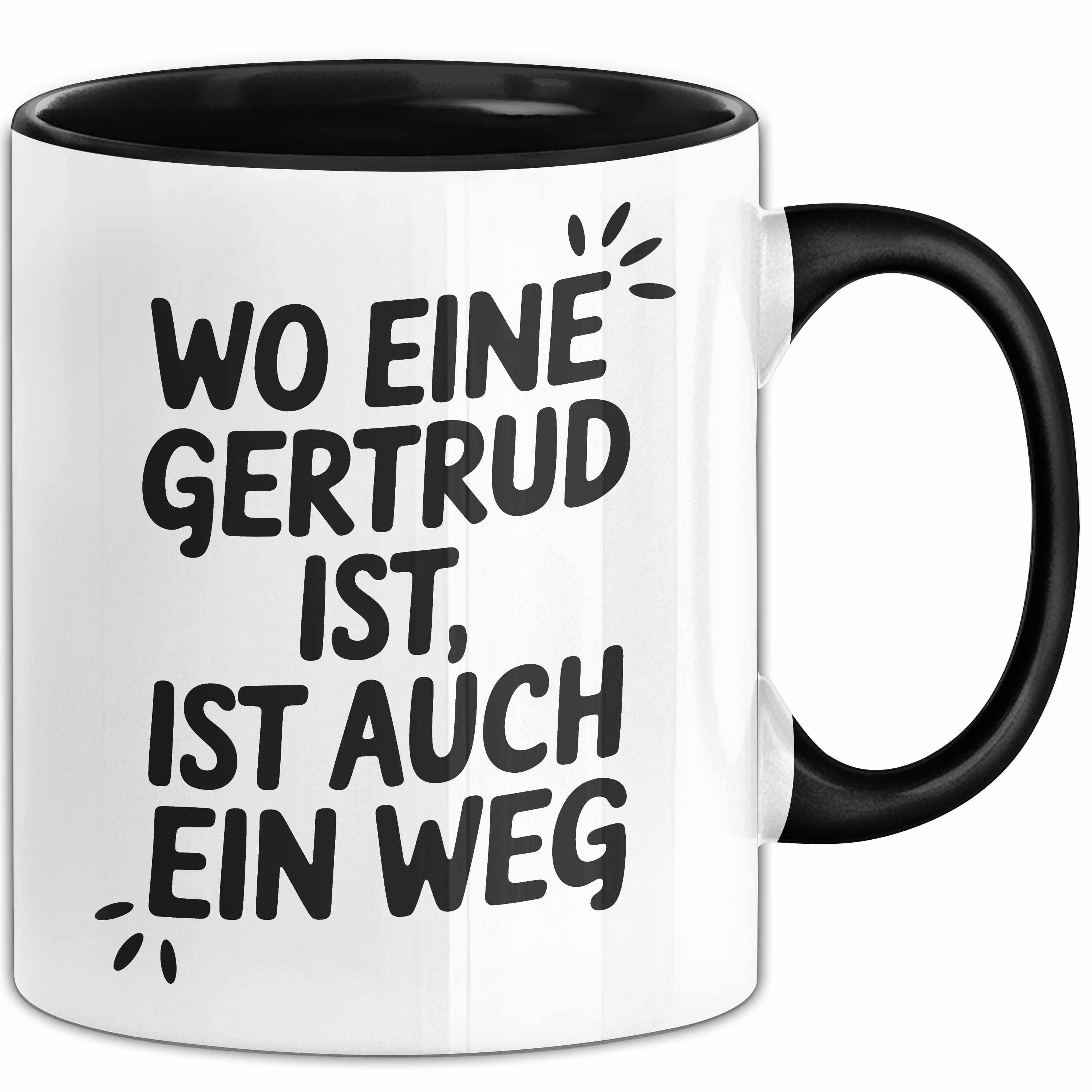 Trendation Tasse Gertrud Tasse Geschenk Wo Eine Gertrud Ist Ist Auch Ein Weg Geschenkid, Keramik