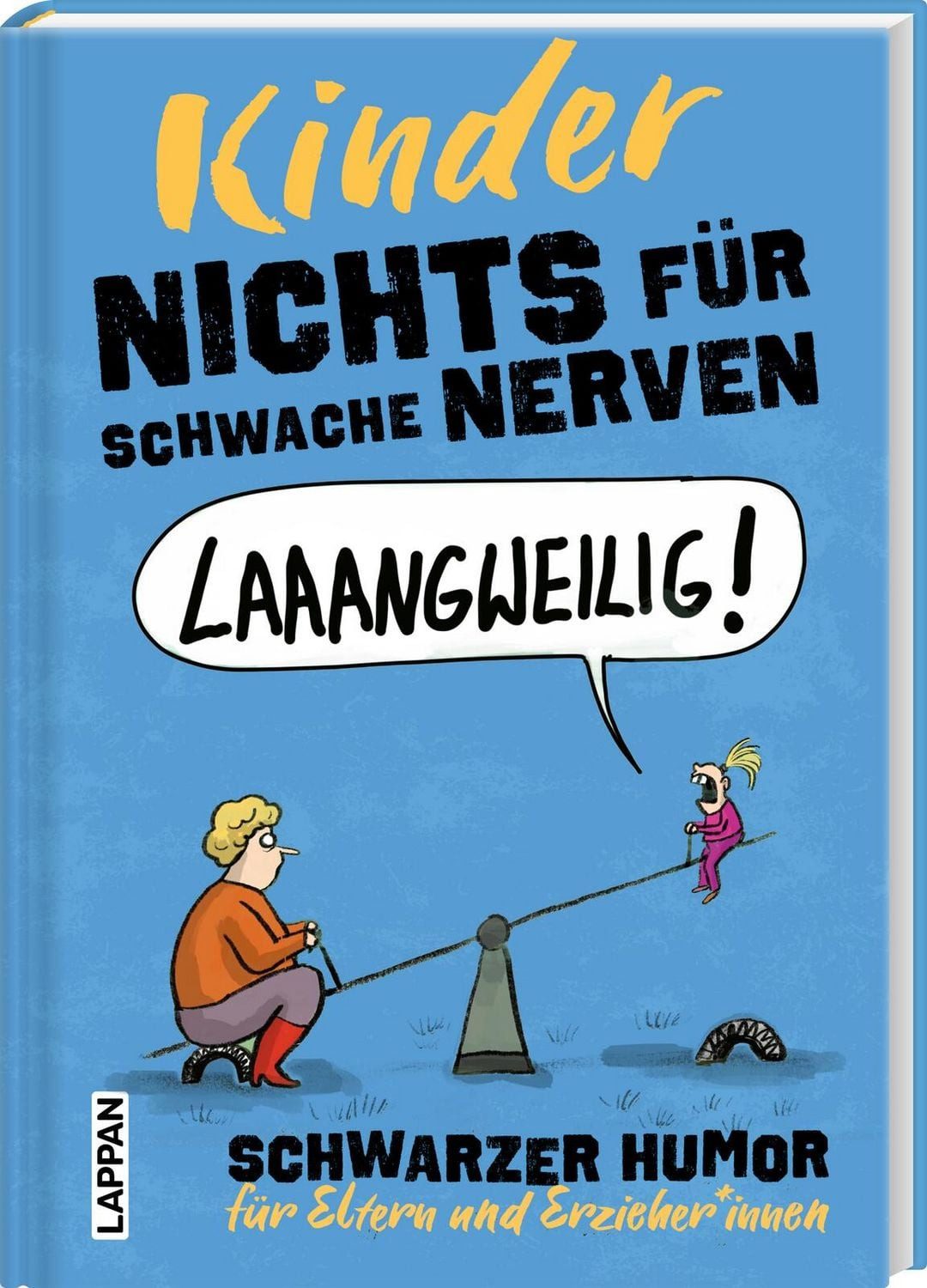 Nichts für schwache Nerven – Kinder! / Michael Holtschulte, Dorthe Landschulz, Denis Metz