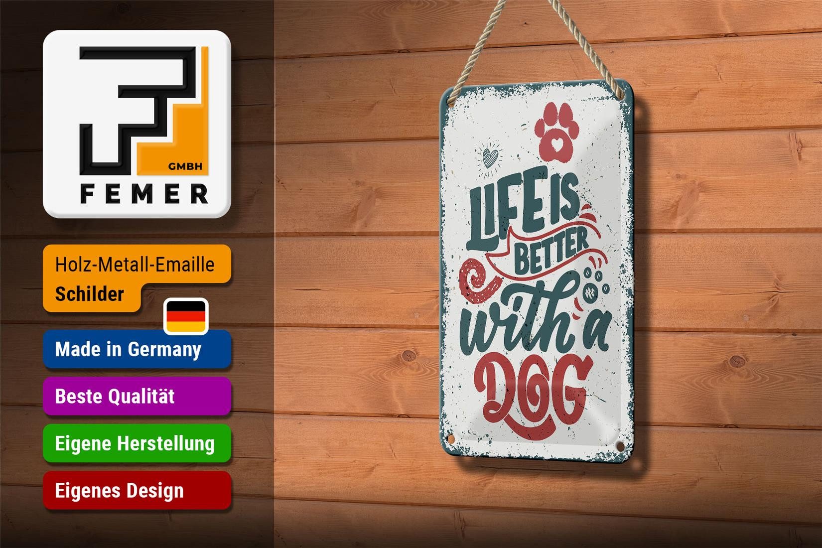 Femer GmbH Metallschild Spruch Life is better with a Dog rot Deko 12x18cm Schild, (1 St), gewölbte Oberfläche, abgerundete Ecken, umgeschlagene Kanten