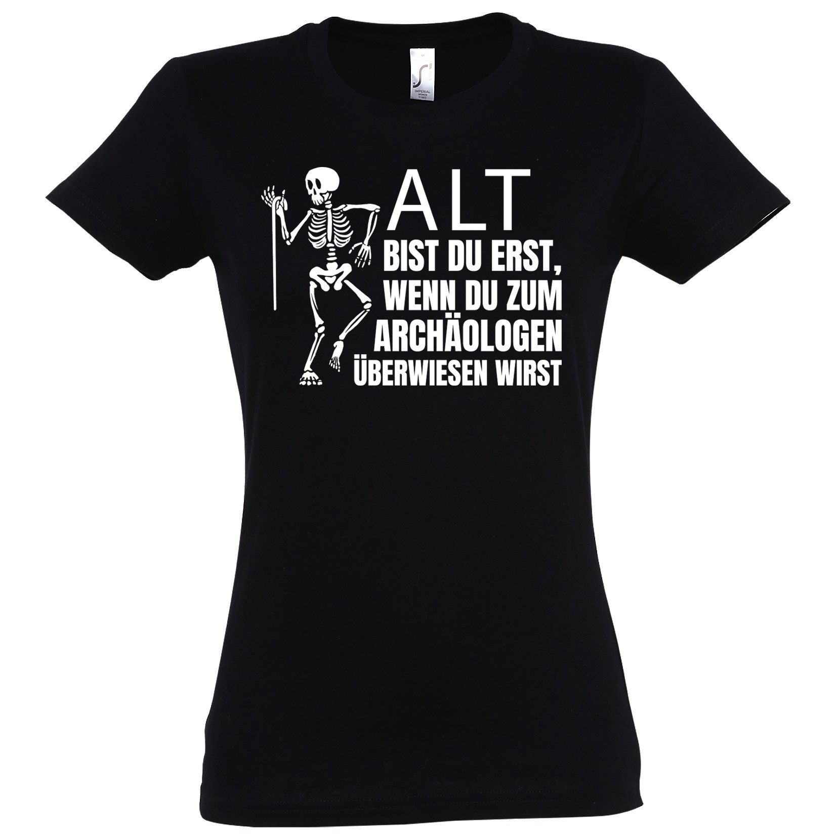 BIST DU ARCHÄOLOGEN ERST Shirt Schwarz Youth ALT Mit modischem Print BEIM Damen Designz T-Shirt