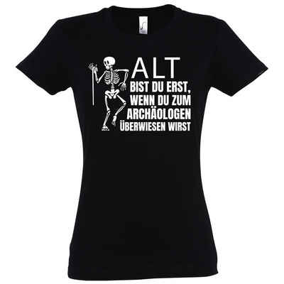 Youth Designz T-Shirt ALT BIST DU ERST BEIM ARCHÄOLOGEN Damen Shirt Mit modischem Print