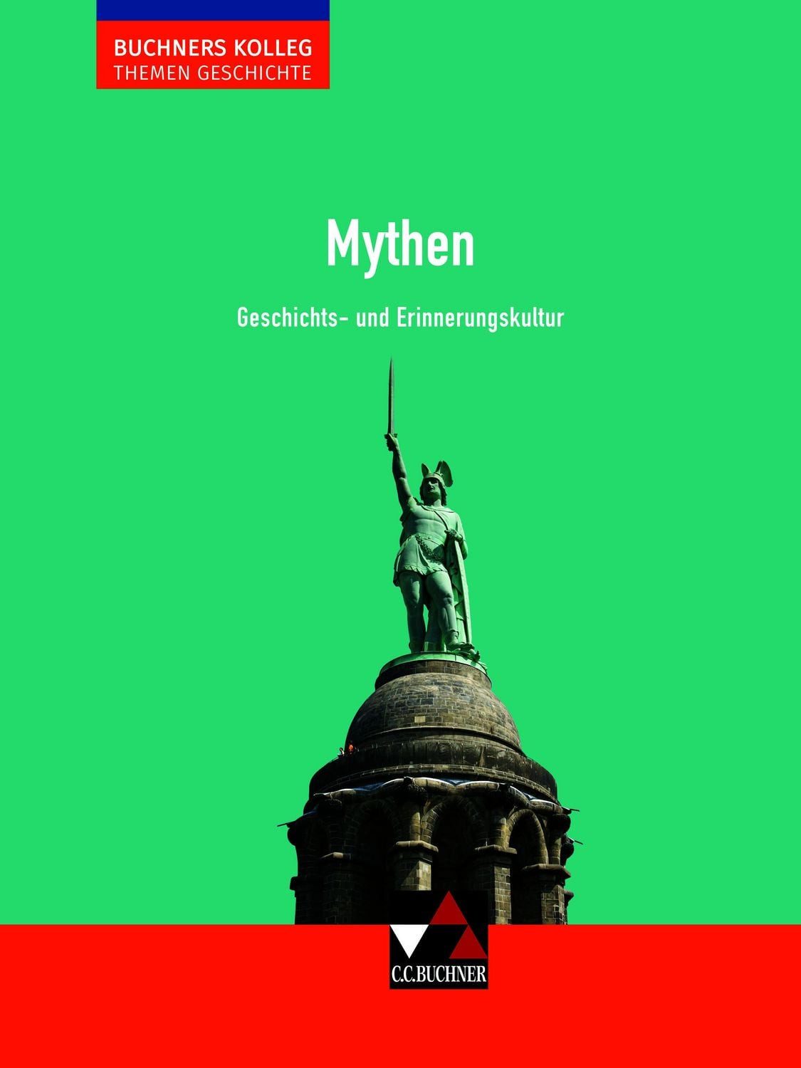 Buchners Kolleg. Themen Geschichte / Mythen / Boris Barth, Klaus Dieter Hein-Mooren, Stephan Kohser, Heike Krause-Leipoldt, Lorenz Maier