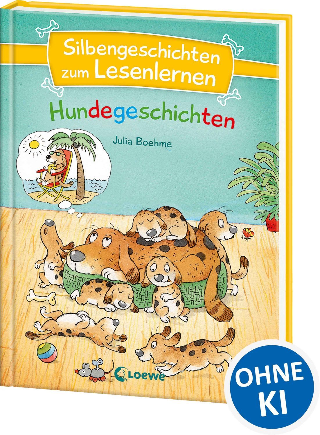 Silbengeschichten zum Lesenlernen - Hundegeschichten / Julia Boehme