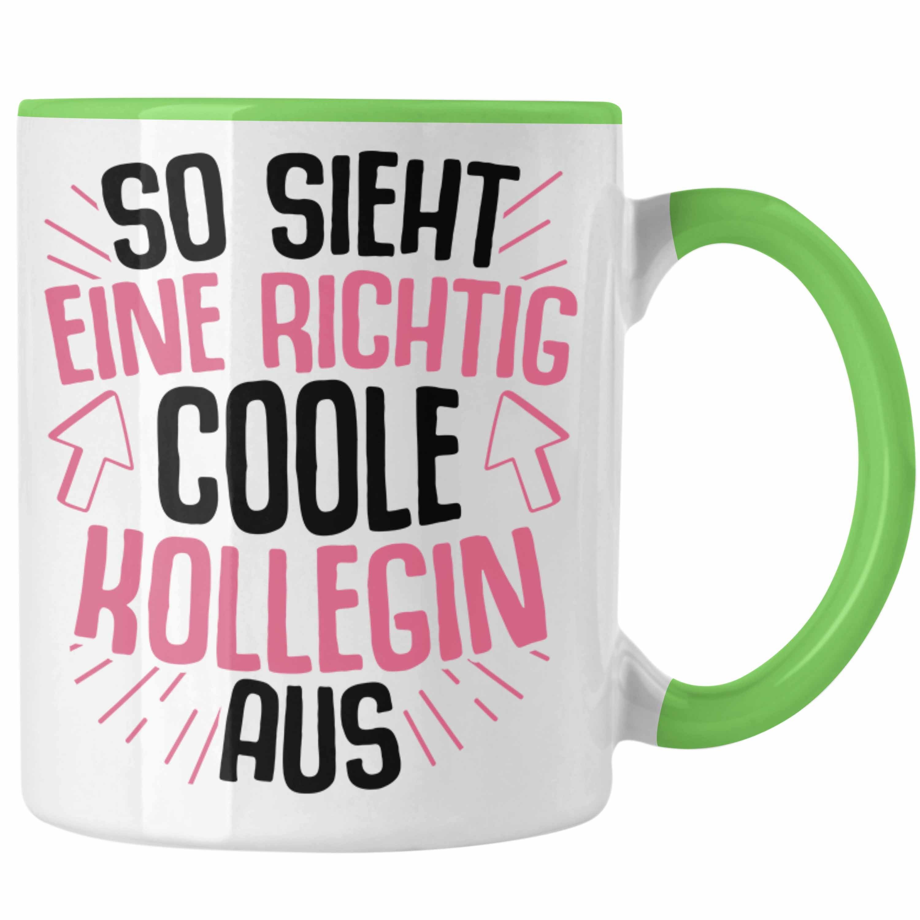 Trendation Tasse Trendation - So Sieht Eine Richtig Coole Kollegin Aus Tasse Geschenk Beste Kollegin Arbeitskollegin Geschenkidee Grün