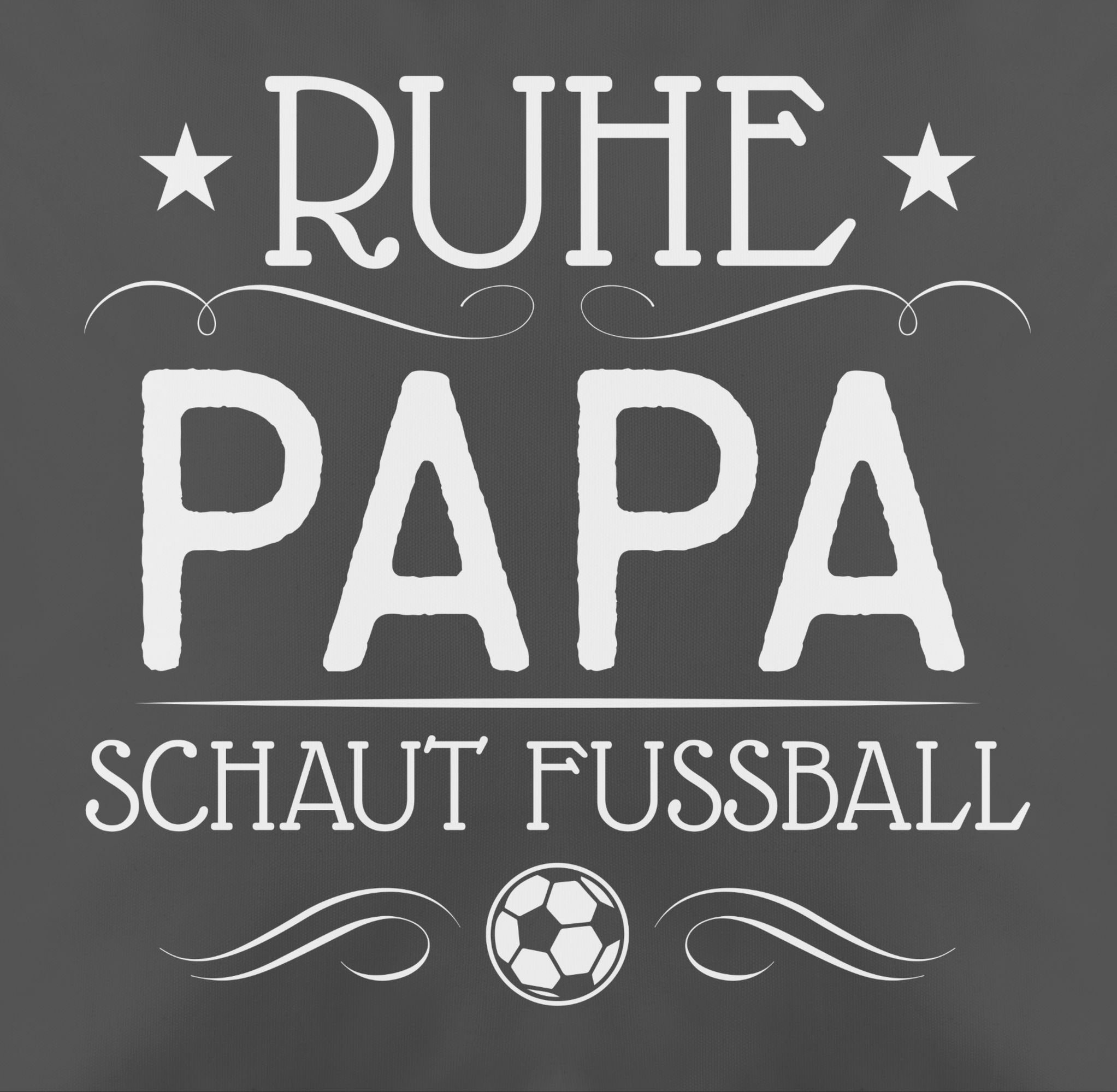 Kissen 2 - Grau schaut Shirtracer Ruhe Dekokissen Vatertagsgeschenk Fußball, Papa