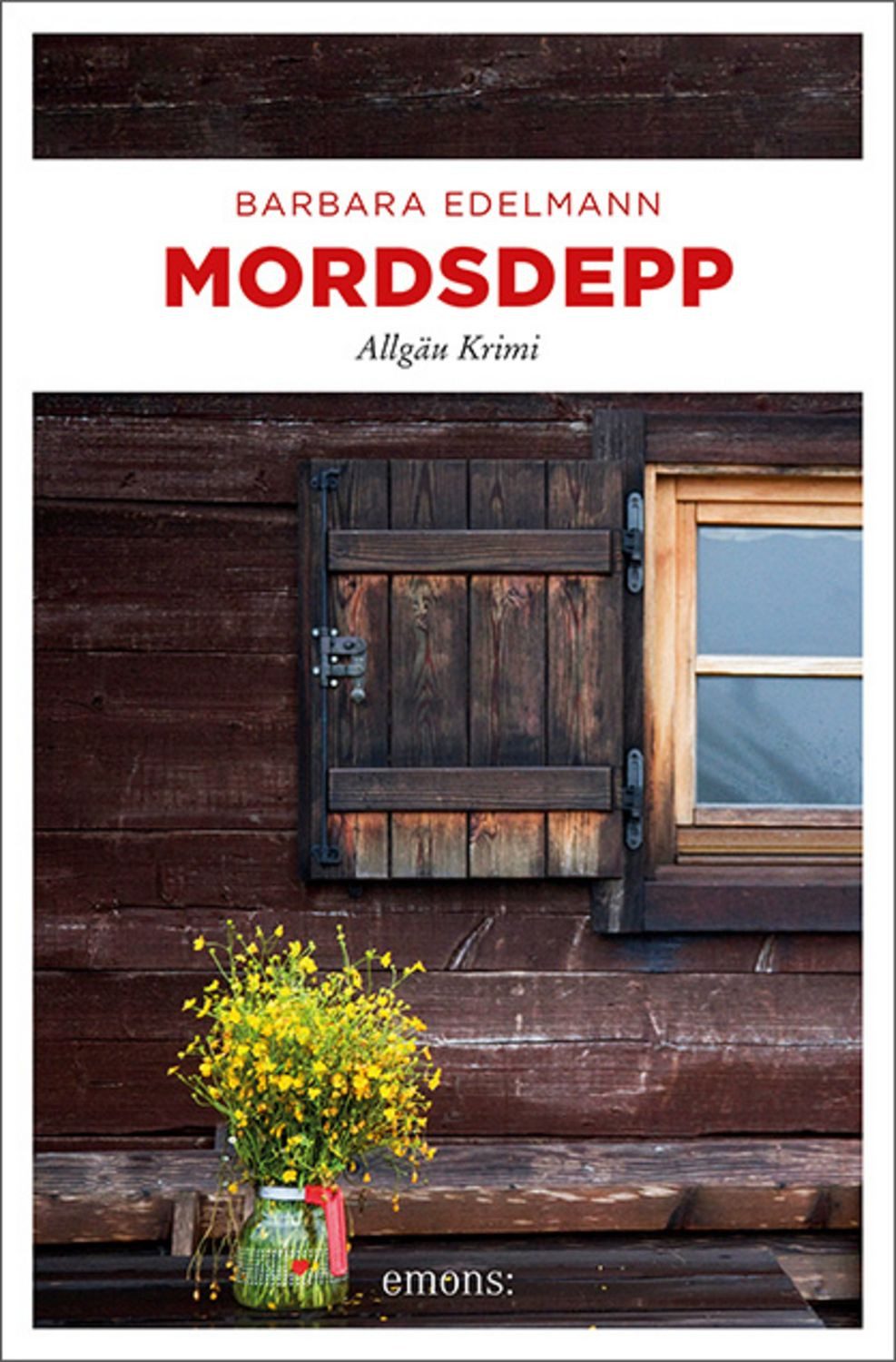 Mordsdepp / Barbara Edelmann