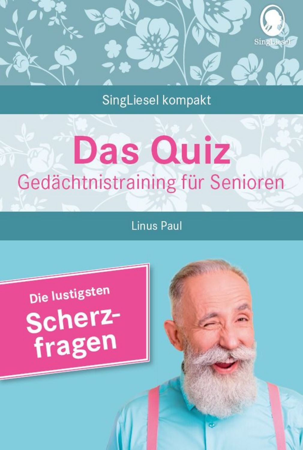 Heitere Scherzfragen. Das Gedächtnistraining-Quiz für Senioren. Ideal / Linus Paul