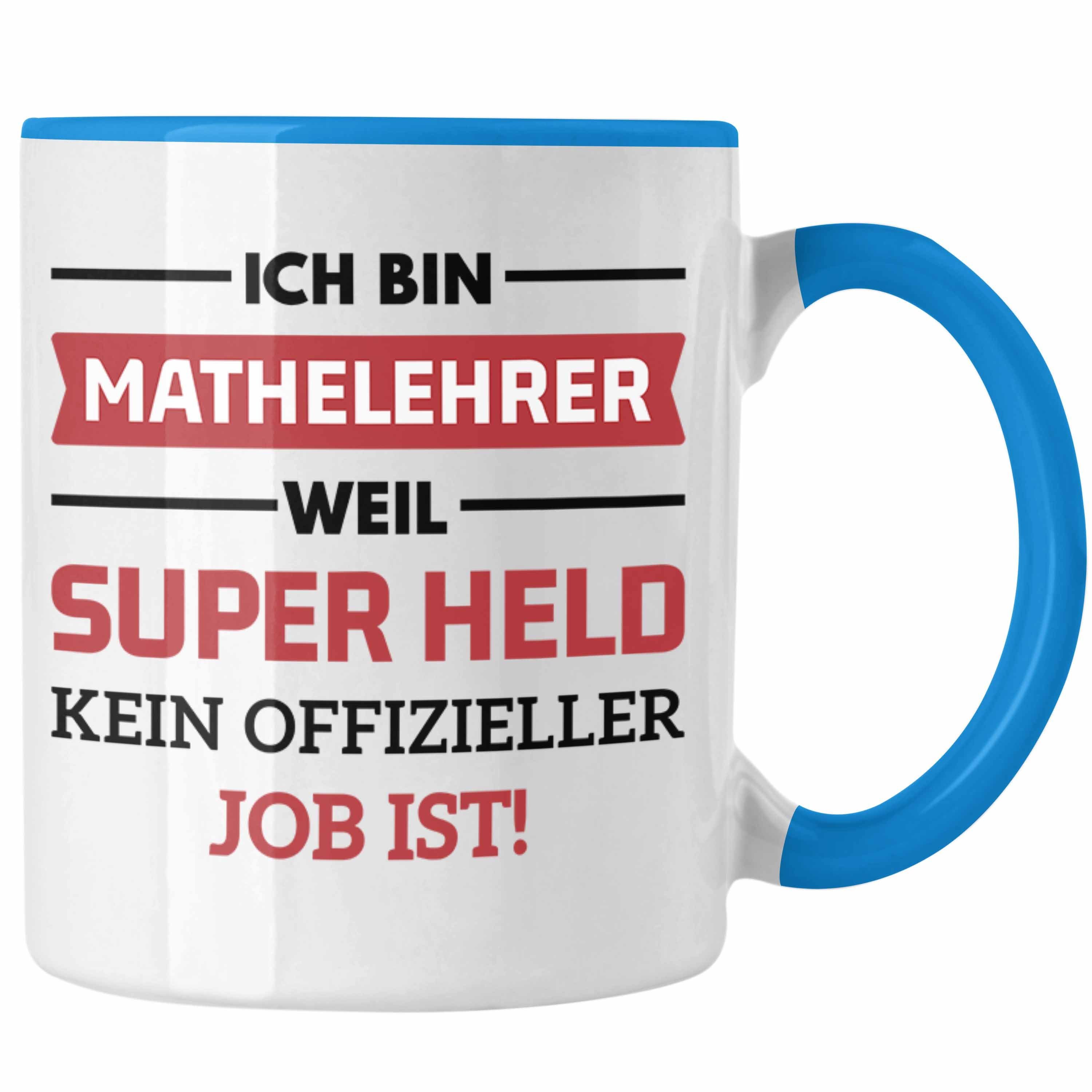 Trendation Tasse Trendation - Mathelehrer Tasse Mathematiker Tassen mit Spruch Lustig Kaffeetasse Geschenk Superheld Blau