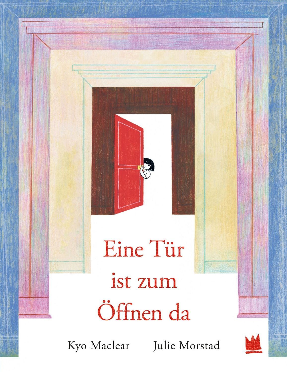 Eine Tür ist zum Öffnen da / Kyo Maclear
