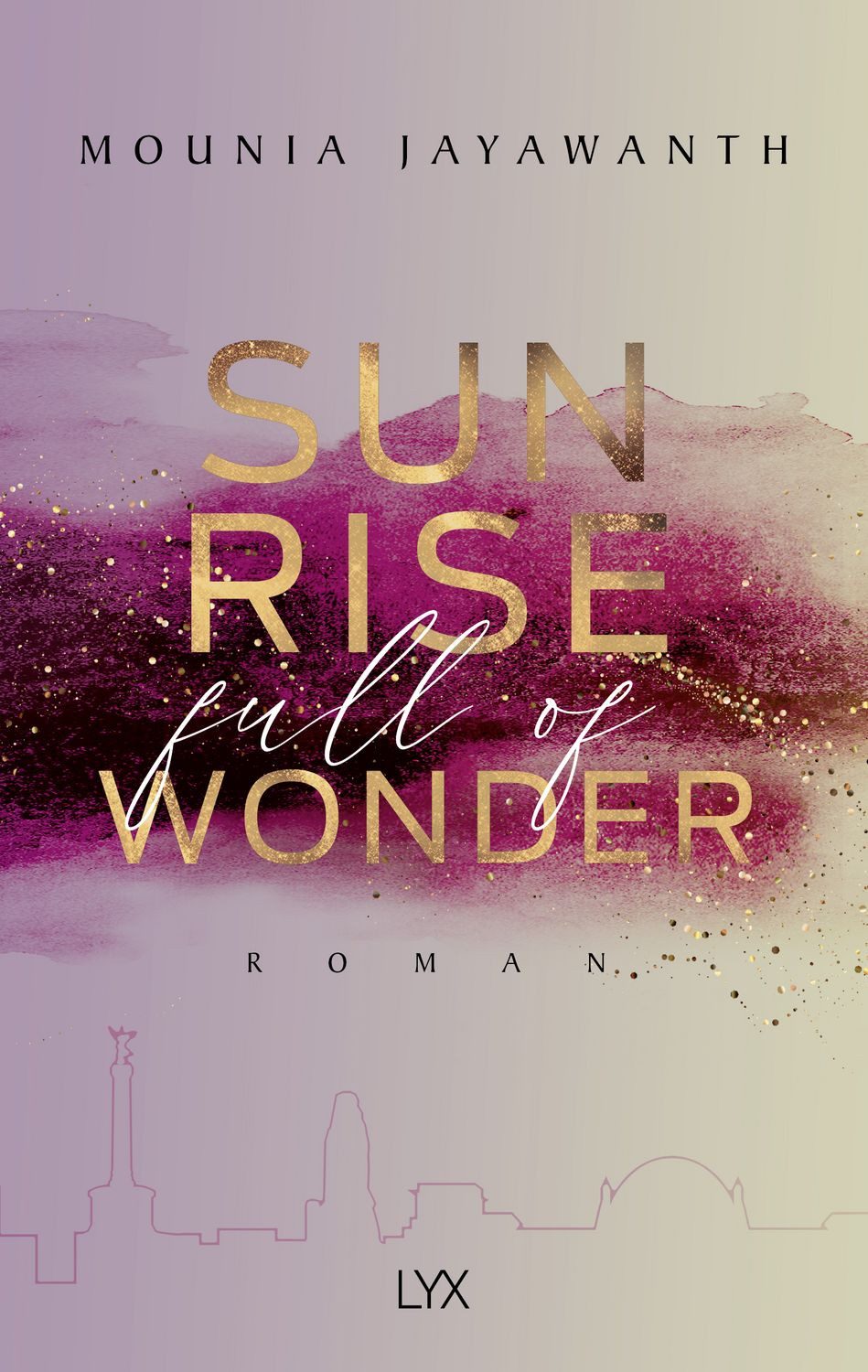 Sunrise Full Of Wonder / Mounia Jayawanth