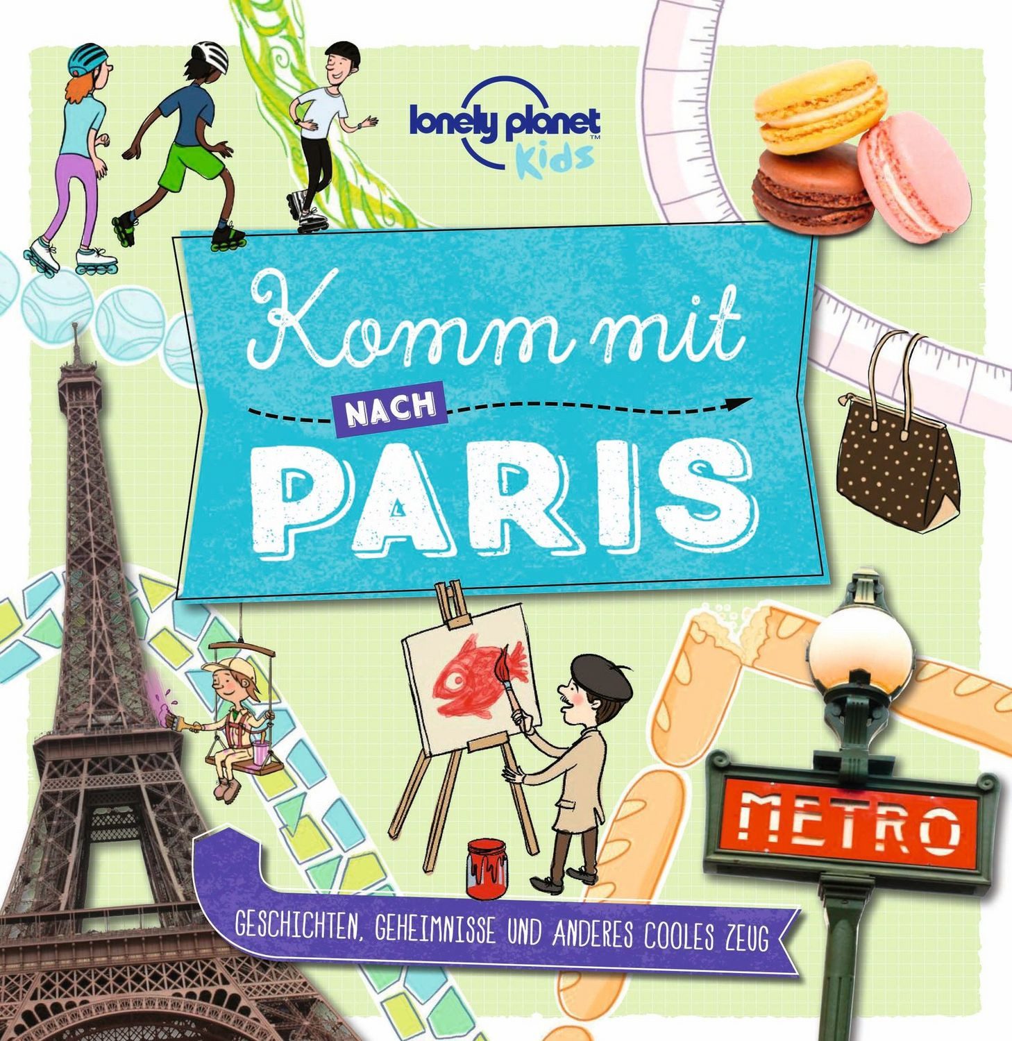 Lonely Planet Kinderreiseführer Komm mit nach Paris / Lonely Planet Deutschland