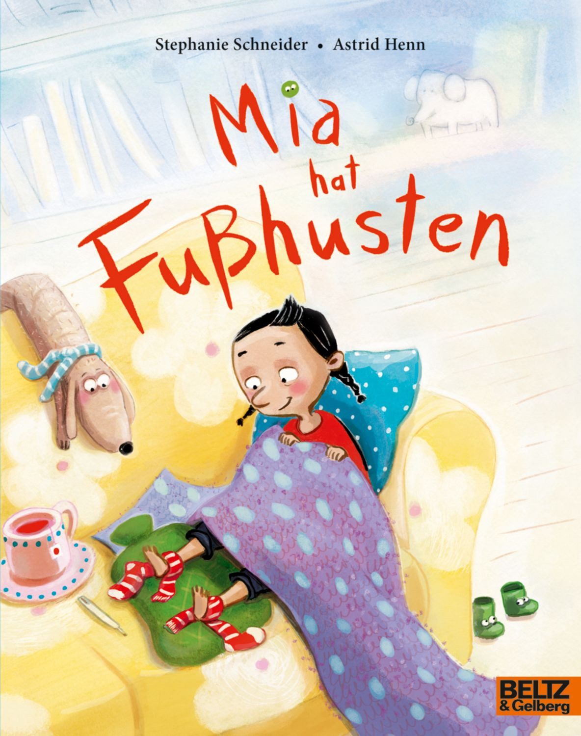 Mia hat Fußhusten / Stephanie Schneider