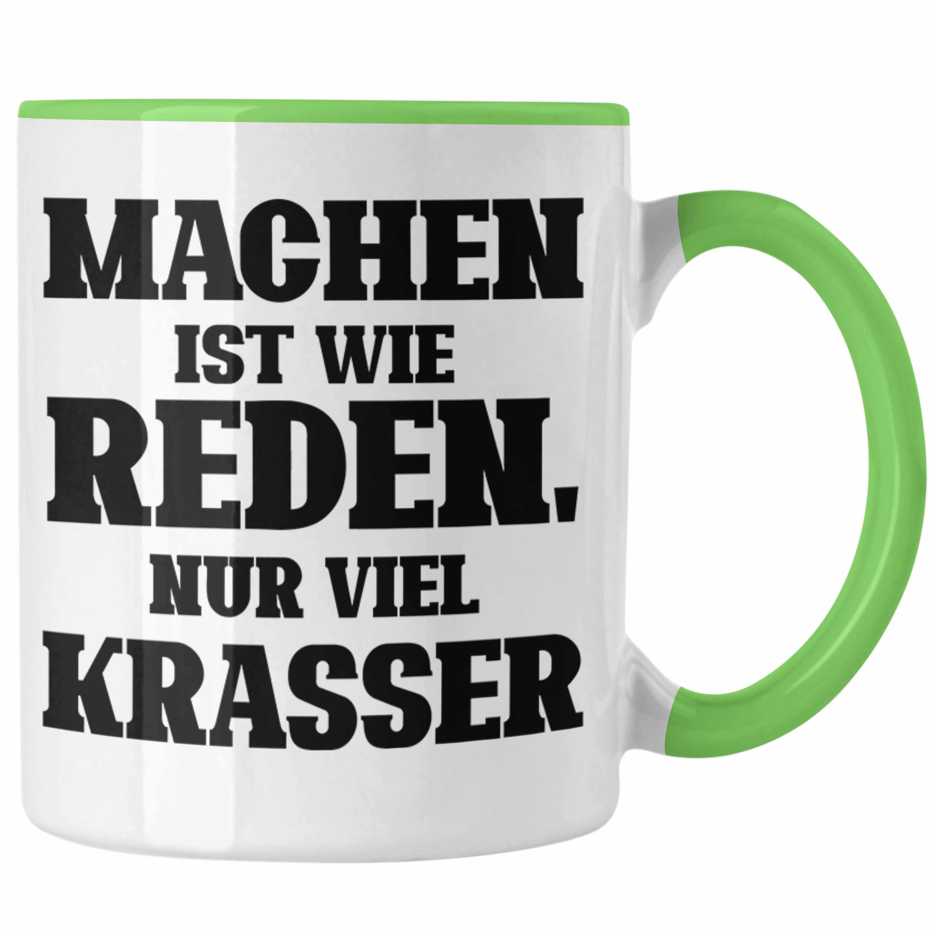 Trendation Tasse Lustige "Machen Ist Wie Reden Nur Viel Krasser" Tasse Geschenk für Mac Grün