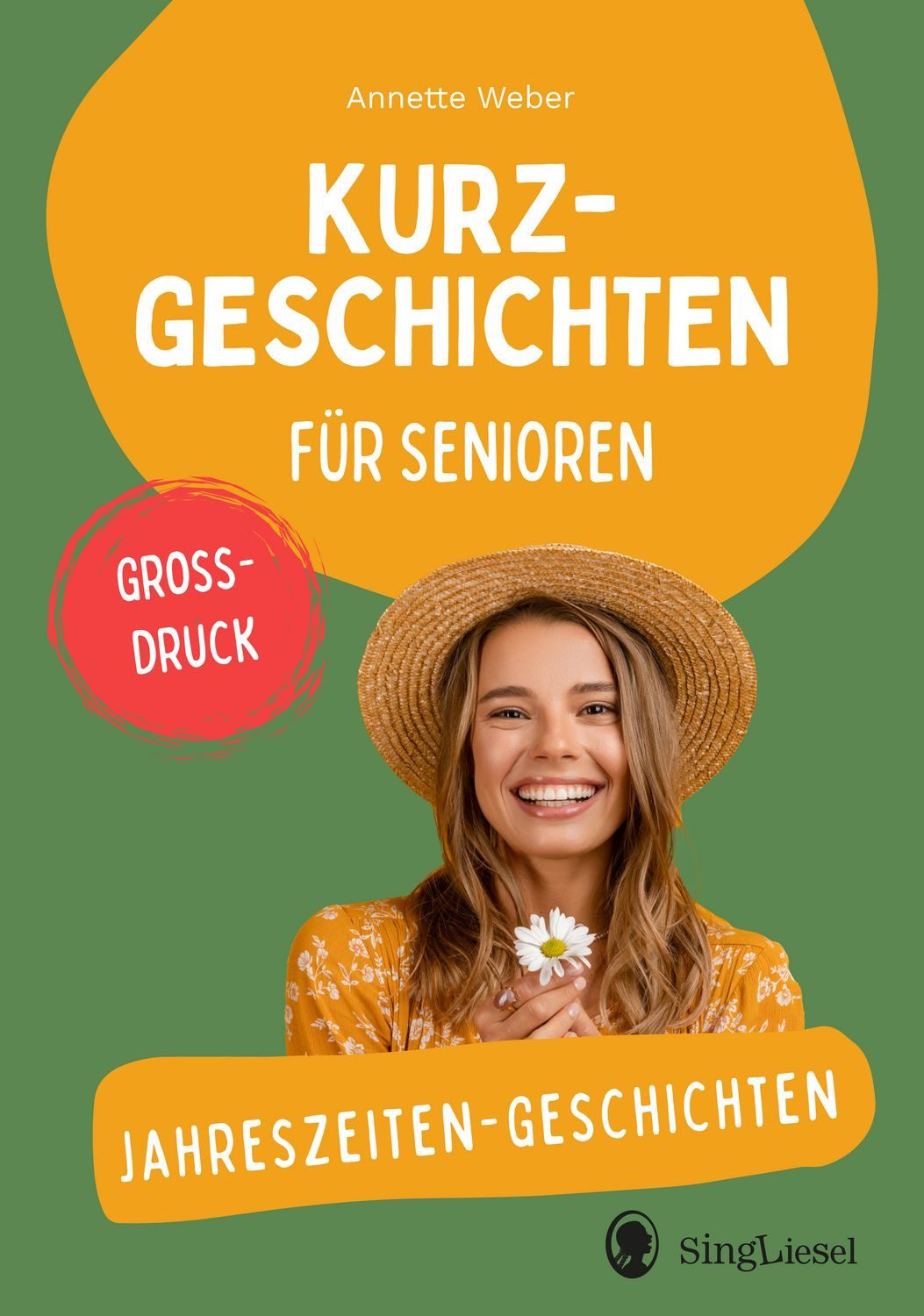 Jahreszeiten-Geschichten / Annette Weber, Kurzgeschichten für Senioren. Großdruck