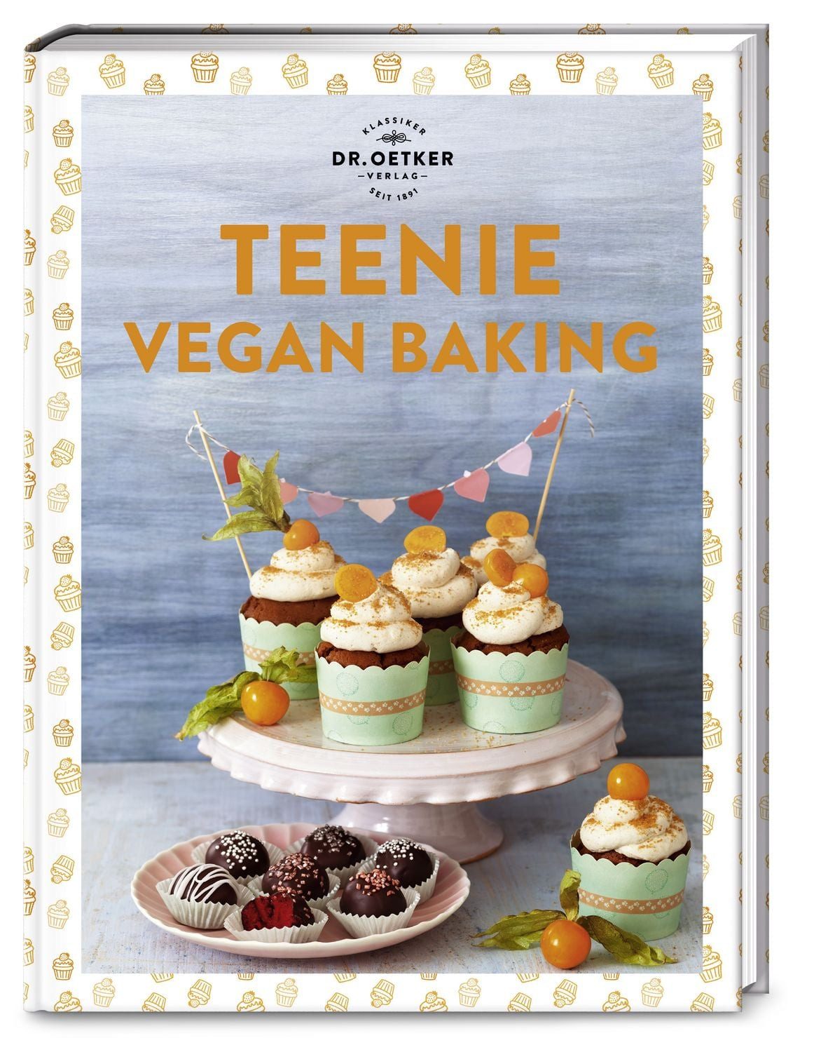 Teenie Vegan Baking / Dr.Oetker, Dr. Oetker meets #veganbaking: über 50 vegane Backrezepte mit Wow-Faktor für dich, deine Freund*innen und Followerschaft!