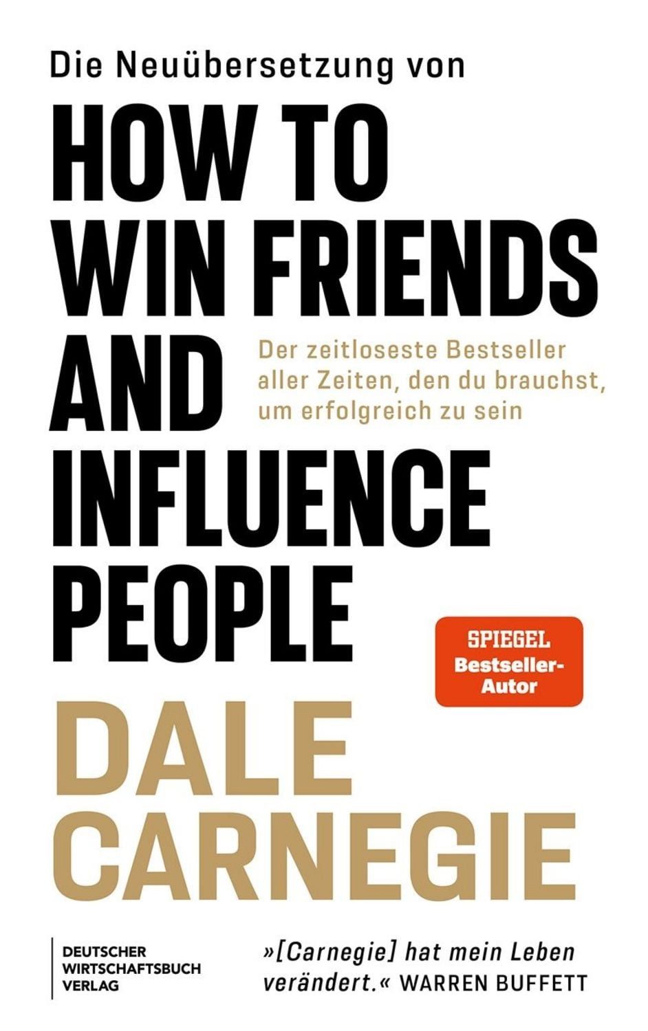 Die Neuübersetzung von How to Win Friends and Influence People / Dale Carnegie