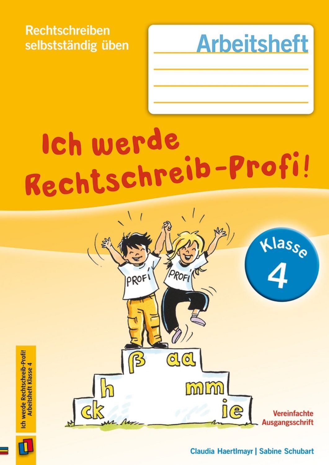 Ich werde Rechtschreib-Profi! – Klasse 4 / Claudia Haertlmayr, Sabine Schubart