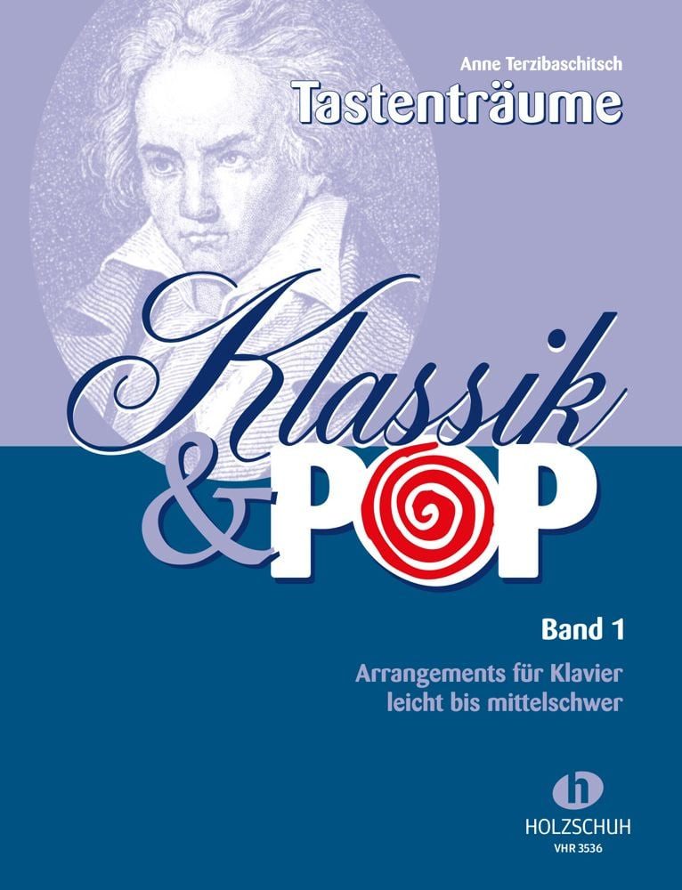 Klassik & Pop 1 / Anne Terzibaschitsch, Mehr als 60 bekannte musikalische Themen und Melodien, bearbeitet für Klavier. Leicht bis mittelschwer