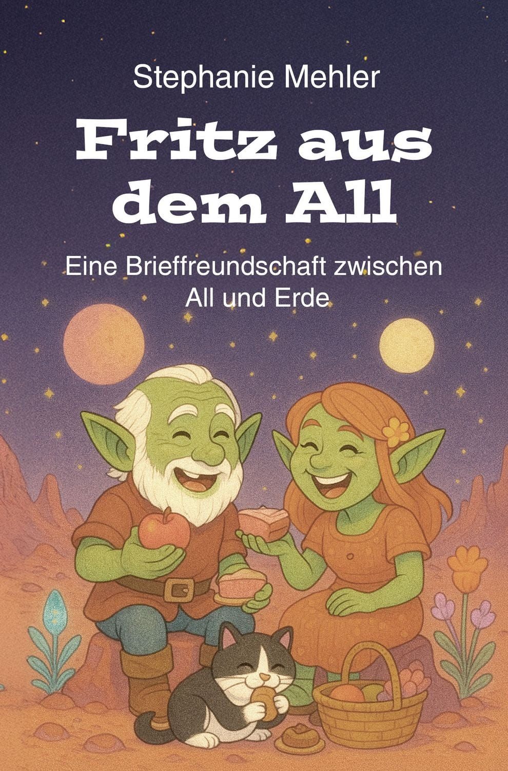 Fritz aus dem All / Stephanie Mehler