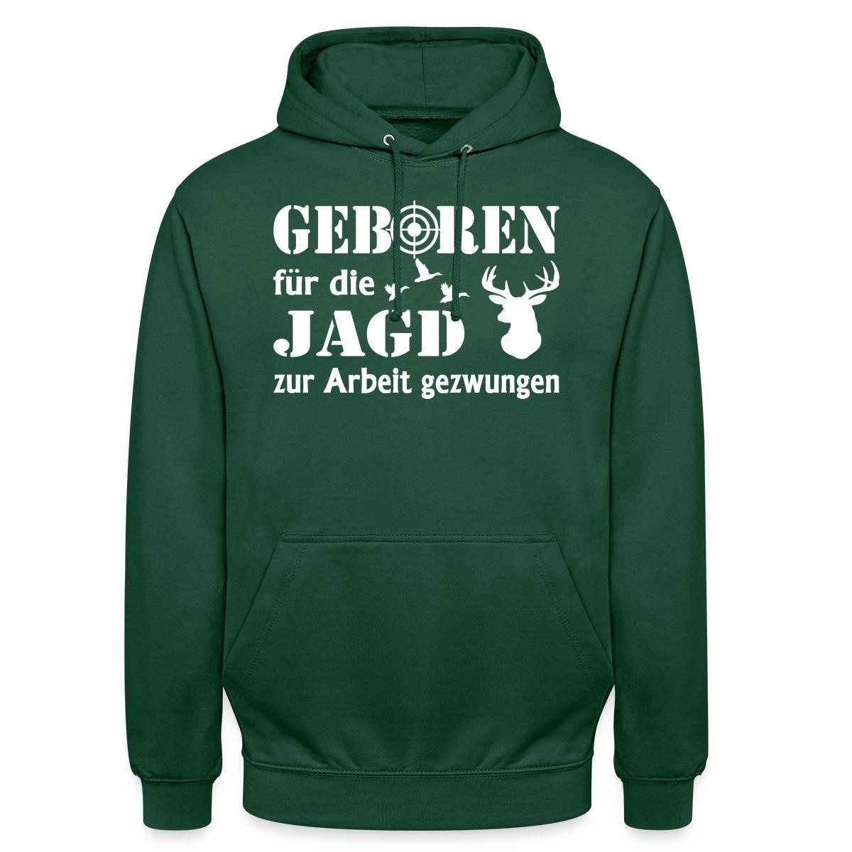 Spreadshirt Hoodie Geboren Für Die Jagd, Zur Arbeit Gezwungen Unisex Hoodie (1-tlg)