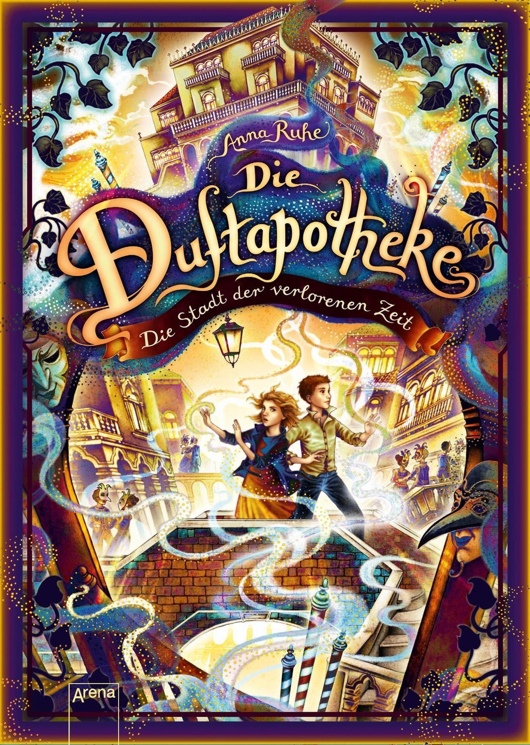 Die Duftapotheke (5). Die Stadt der verlorenen Zeit / Anna Ruhe