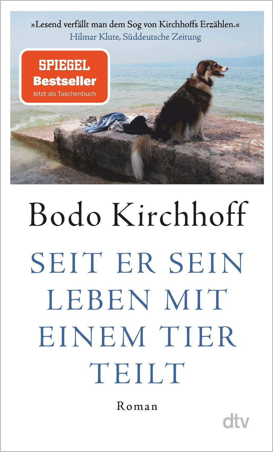 Belletristik Seit er sein Leben mit einem Tier teilt Roman Bodo Kirchhoff