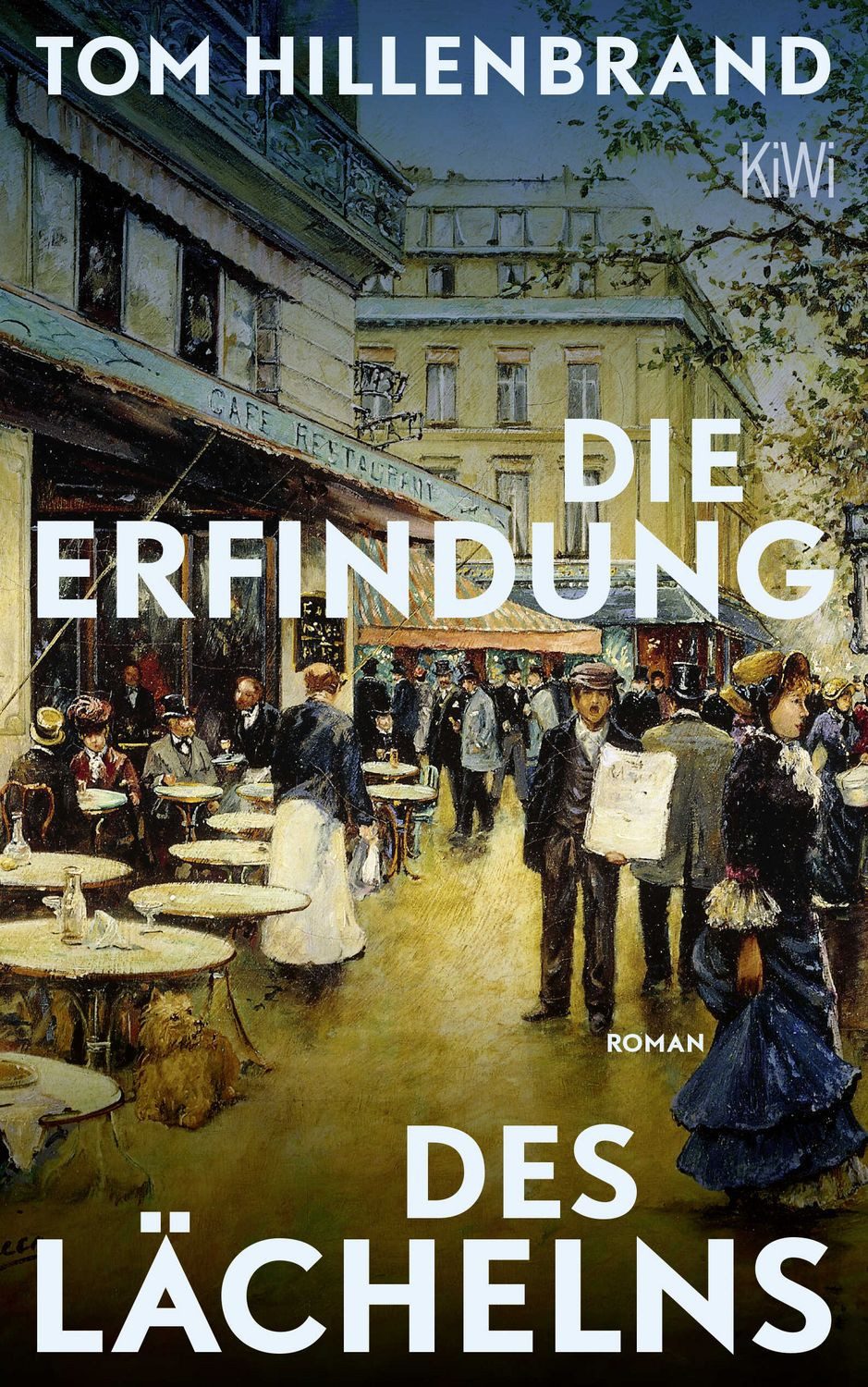 Die Erfindung des Lächelns / Tom Hillenbrand, Roman