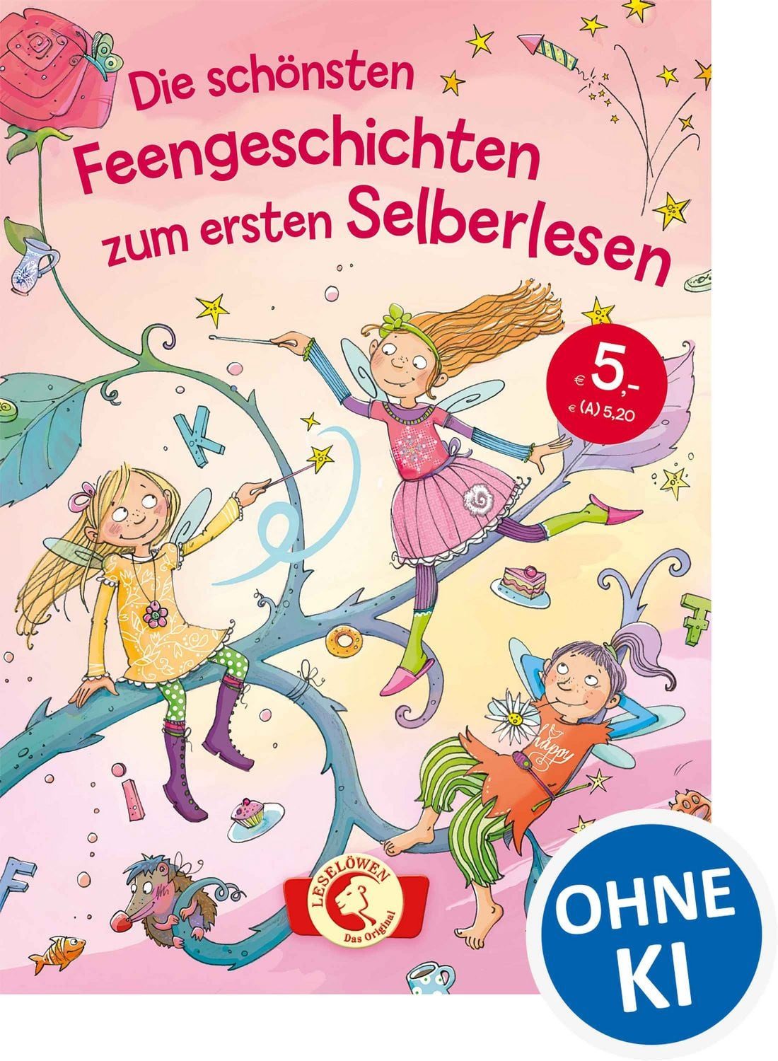 Die schönsten Feengeschichten zum ersten Selberlesen / diverse, Leselöwen - Das Original - Kinderbuch zum ersten Selberlesen ab 6 Jahren