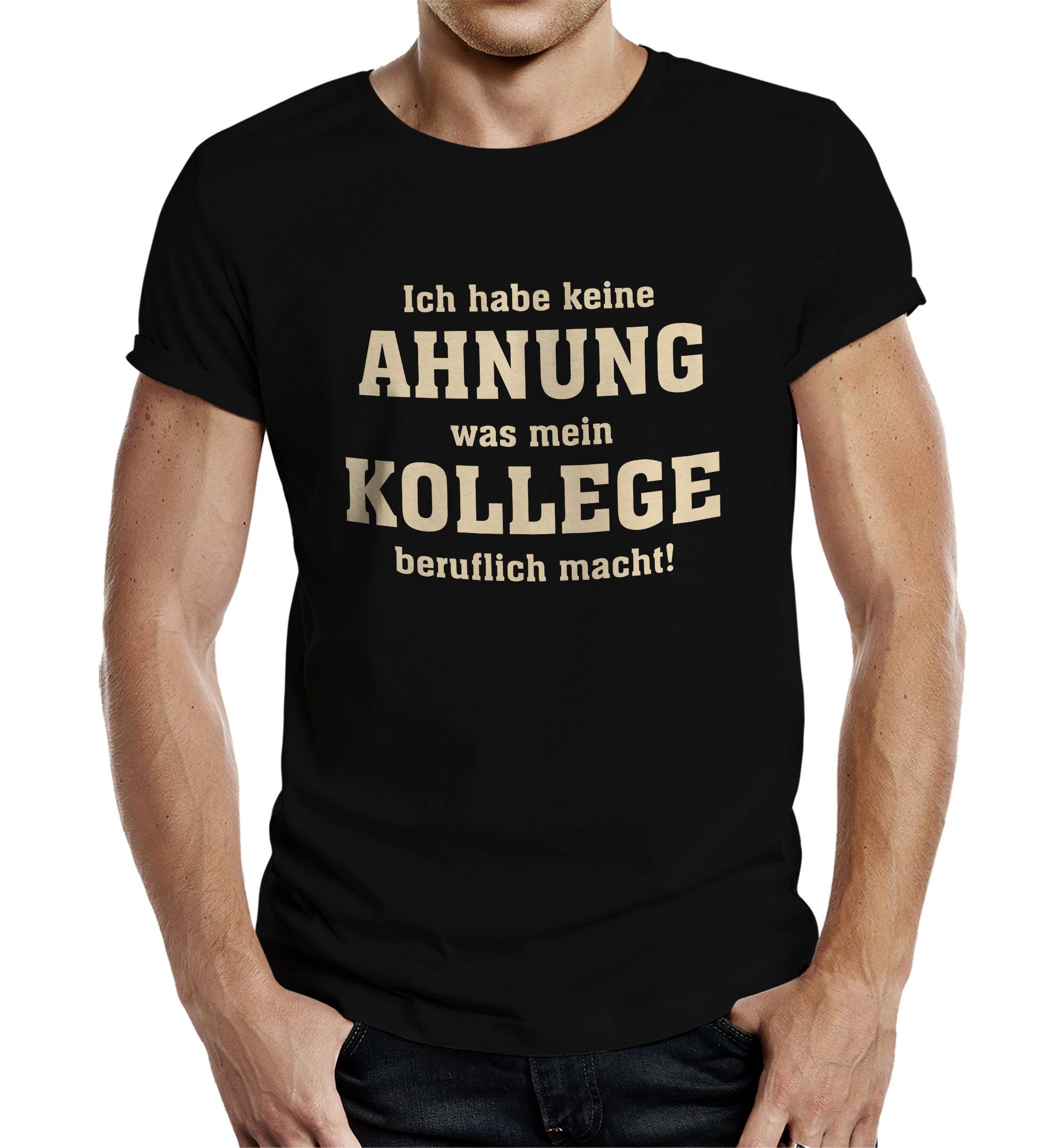 RAHMENLOS® T-Shirt für Handwerker: keine Ahnung was mein Kollege beruflich macht